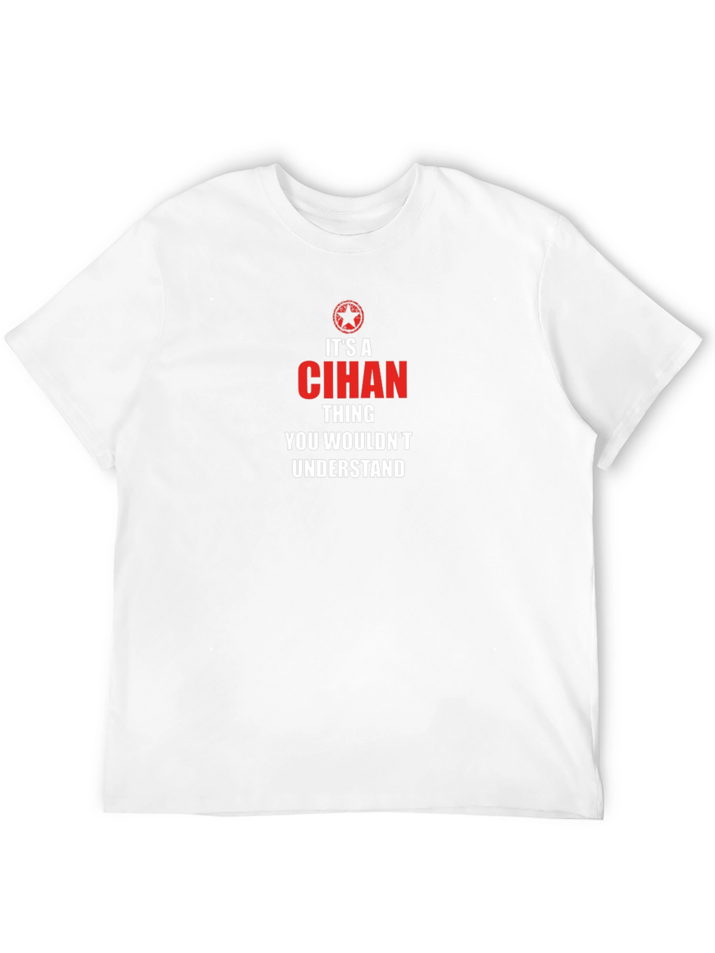 Its a Cihan Thing T-Shirt