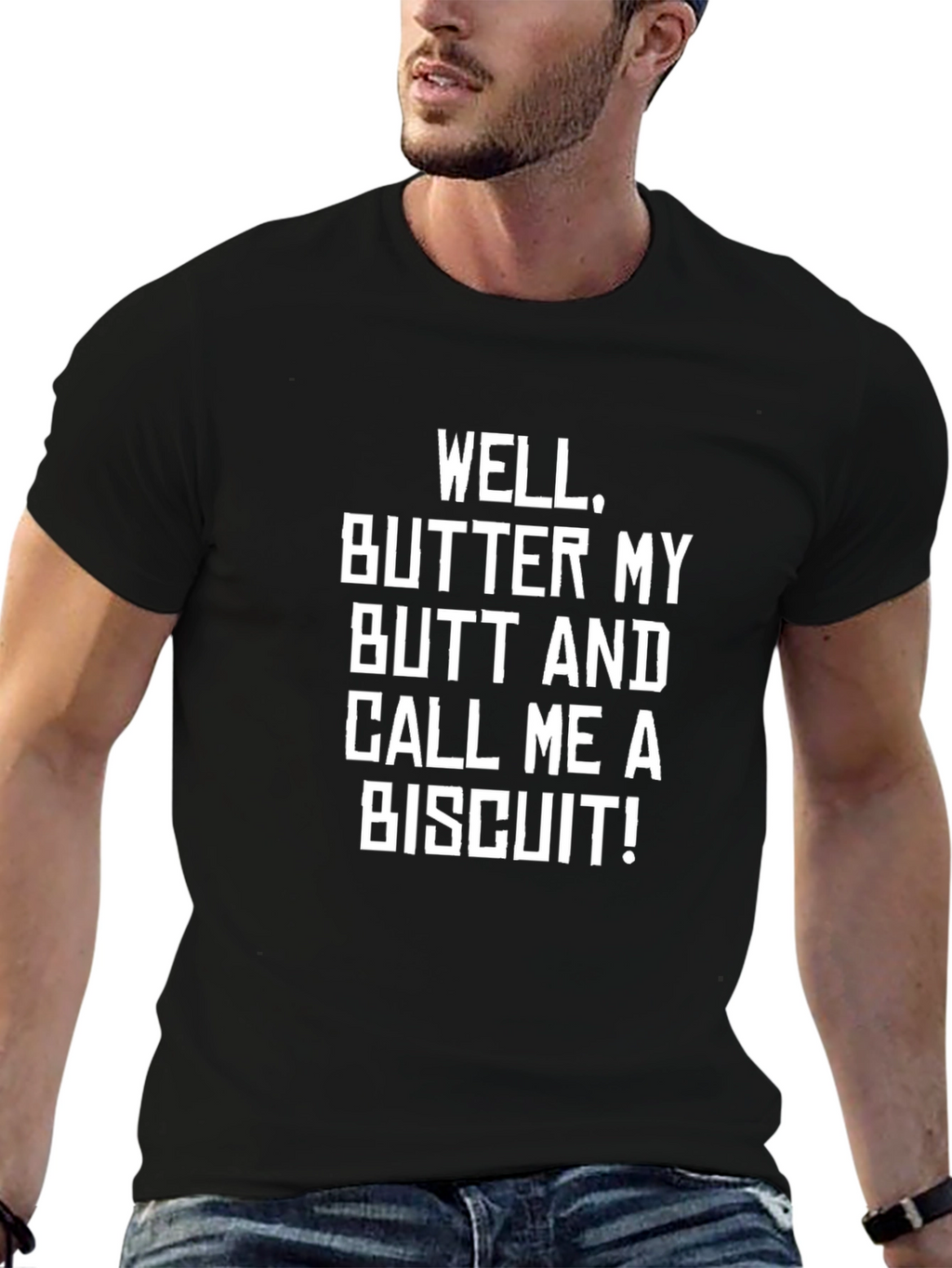 Funny Sarcastic Well Butter My Butt T-Shirt