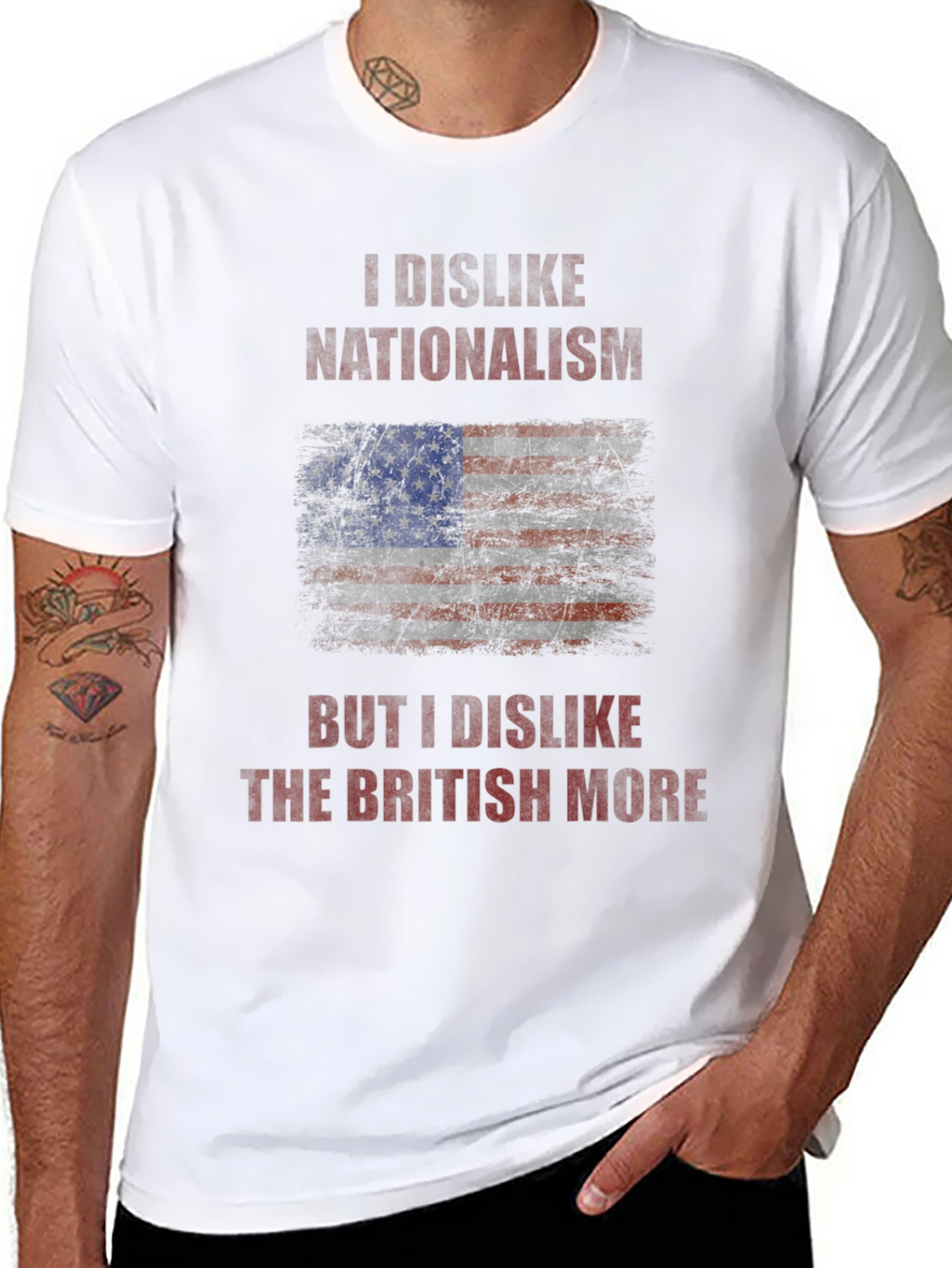 I Dislike Nationalism T-Shirt - Anti-British Humor Tee