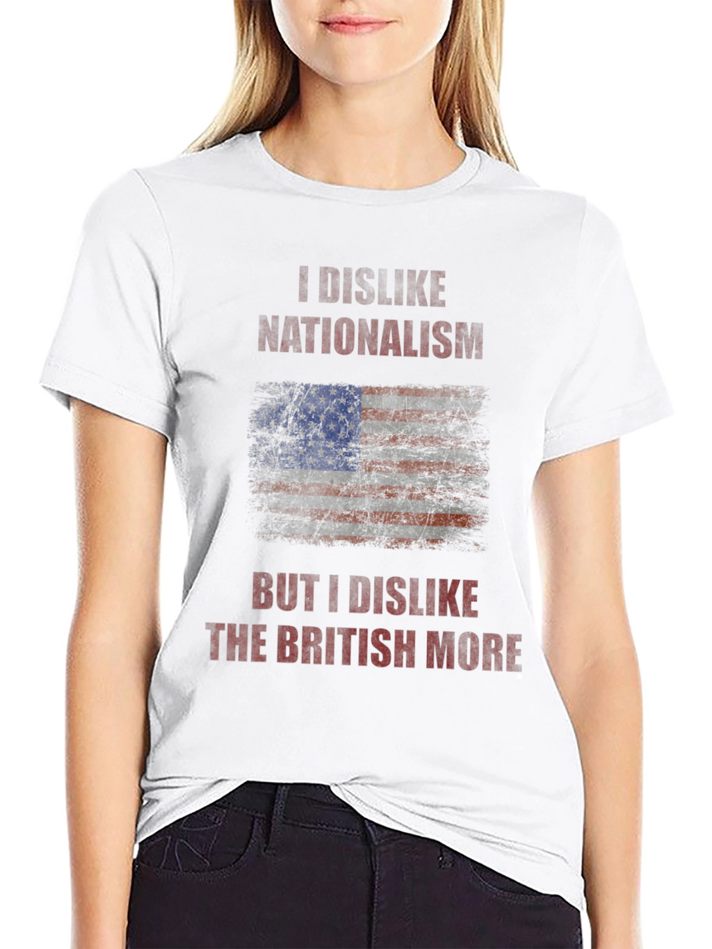 I Dislike Nationalism T-Shirt - Anti-British Humor Tee