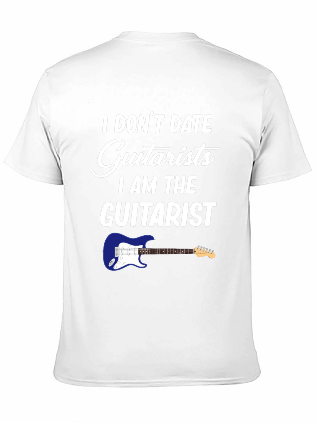 I Dont Date Guitarists T-Shirt