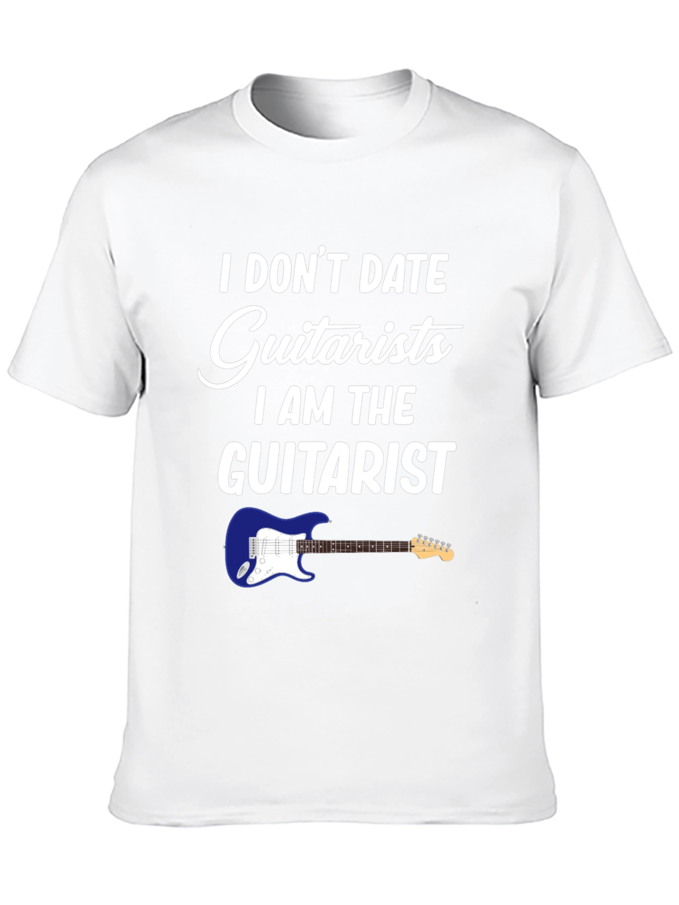 I Dont Date Guitarists T-Shirt