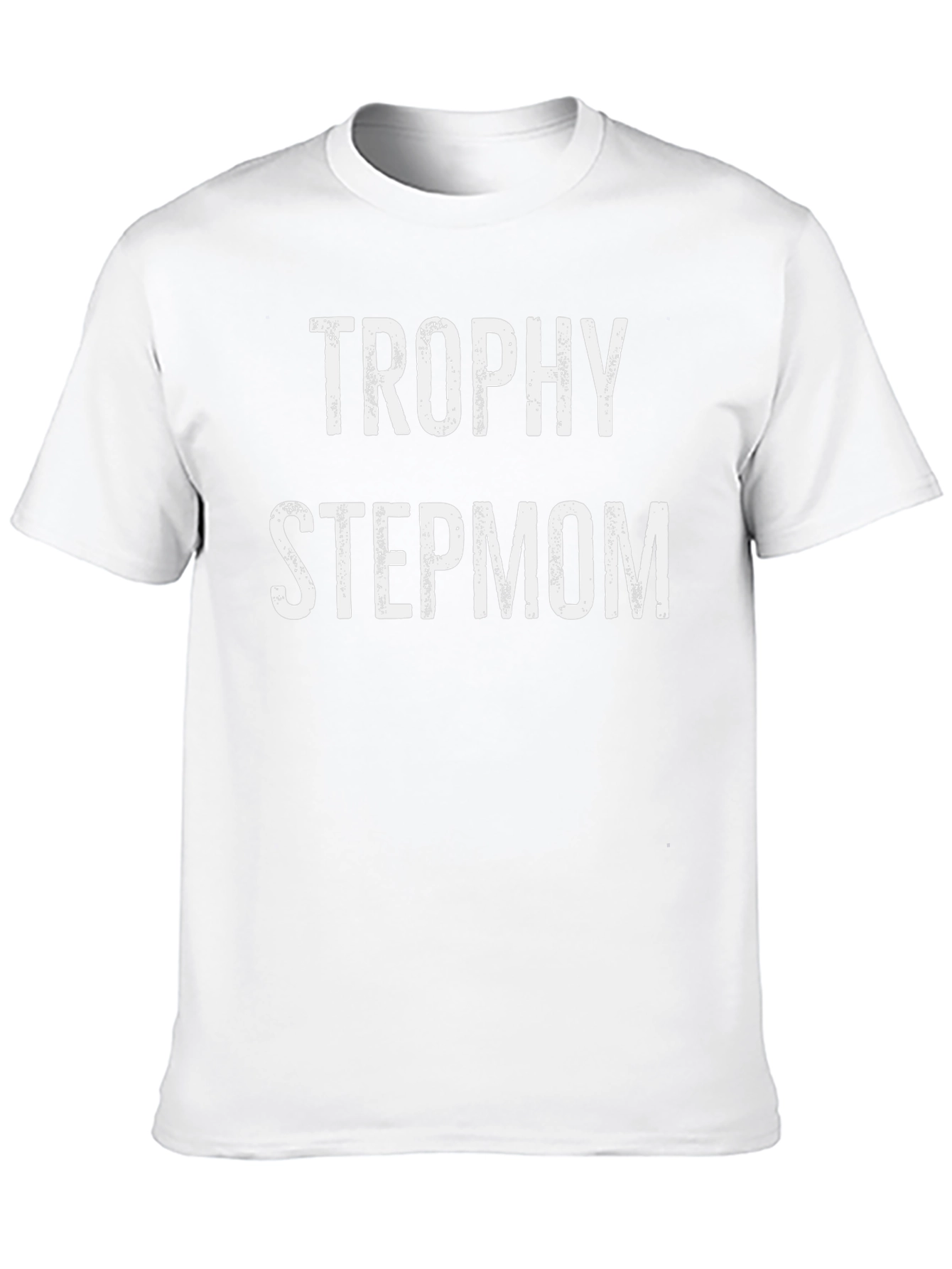Trophy Stepmom Funny T-Shirt - Black