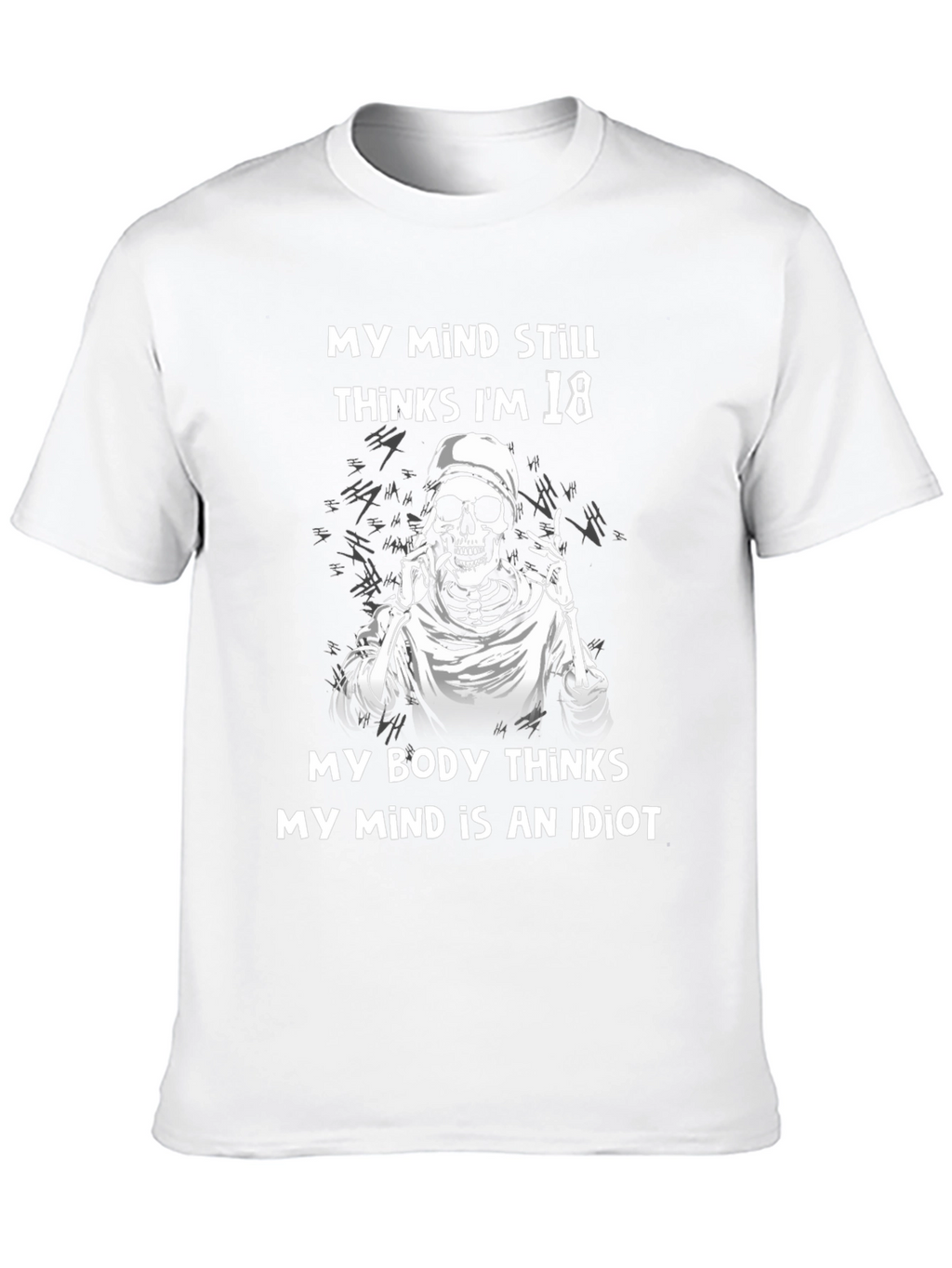 Funny Skeleton T-Shirt: My Mind Still Thinks Im 18