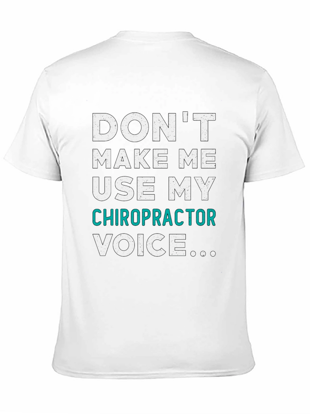 Chiropractor Voice T-Shirt - Funny Doctor Tee