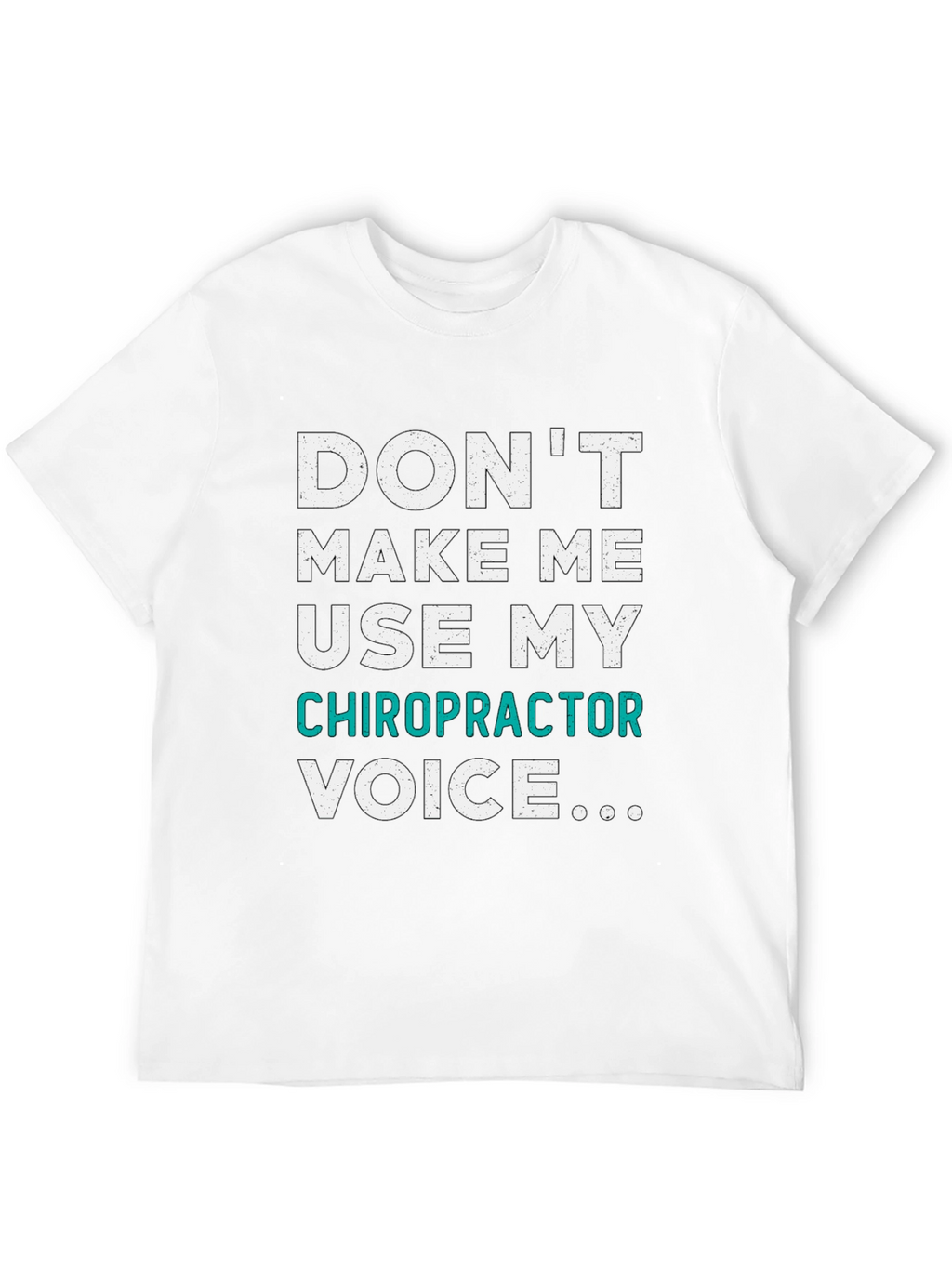 Chiropractor Voice T-Shirt - Funny Doctor Tee