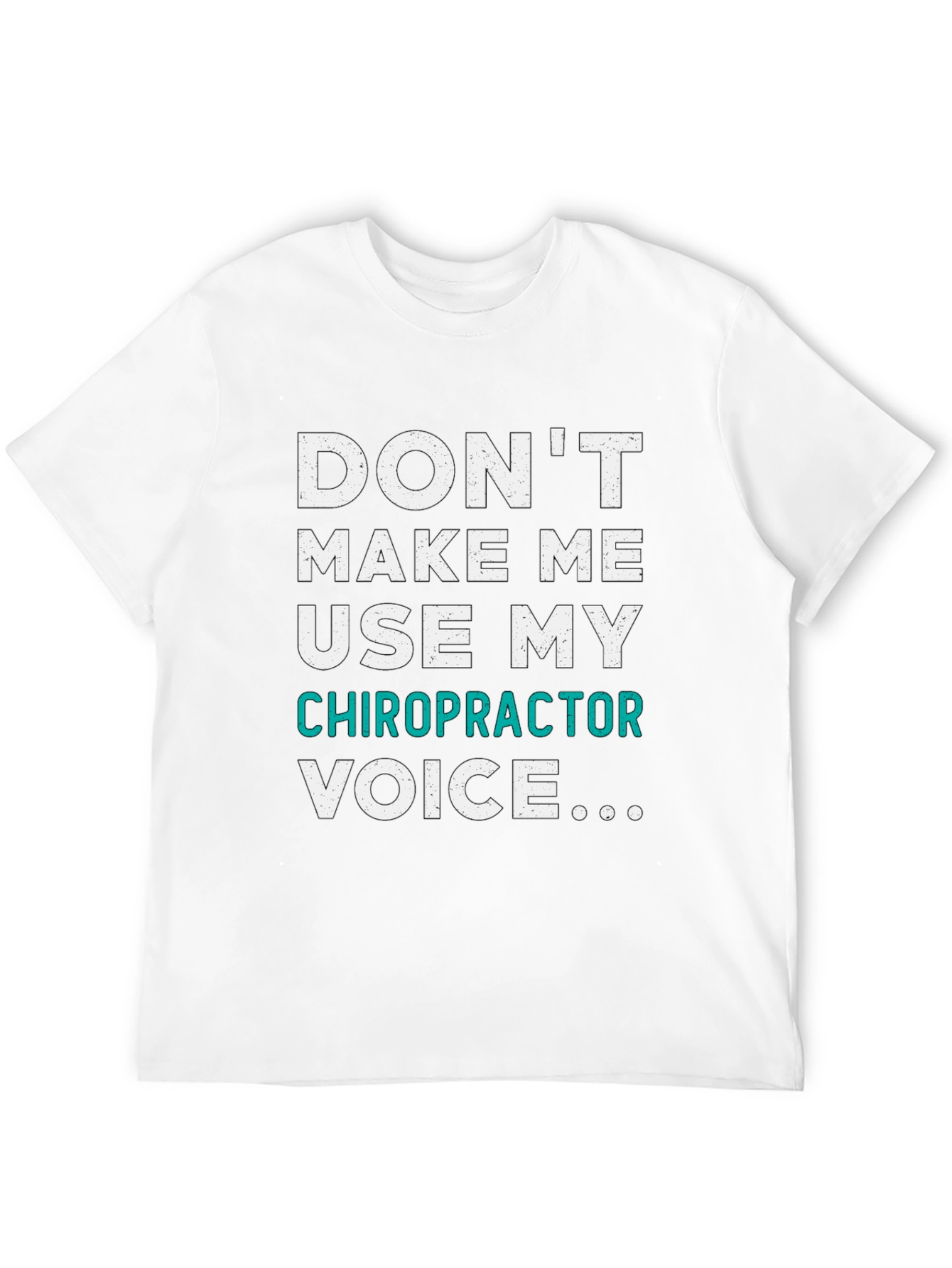 Chiropractor Voice T-Shirt - Funny Doctor Tee