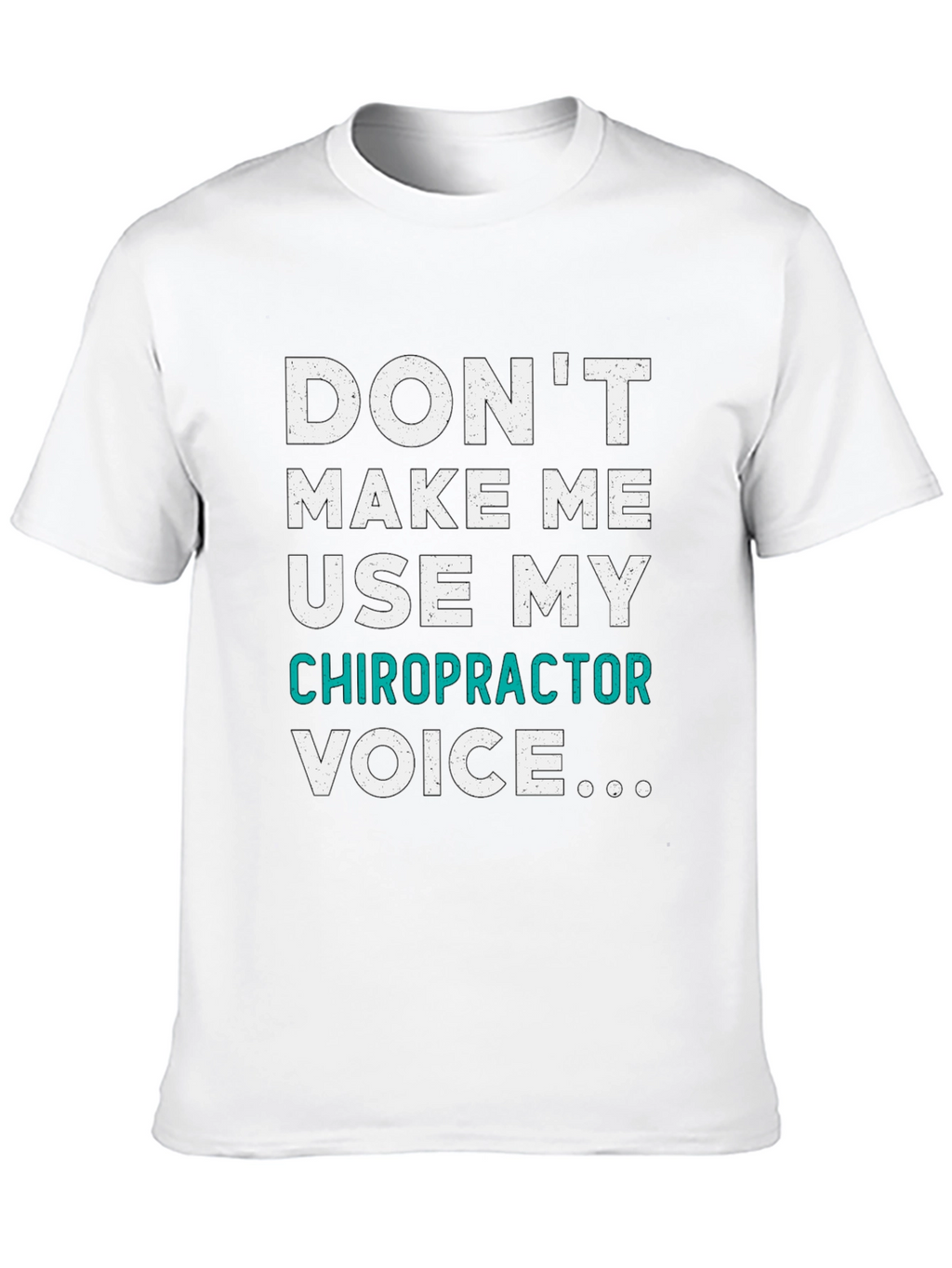 Chiropractor Voice T-Shirt - Funny Doctor Tee