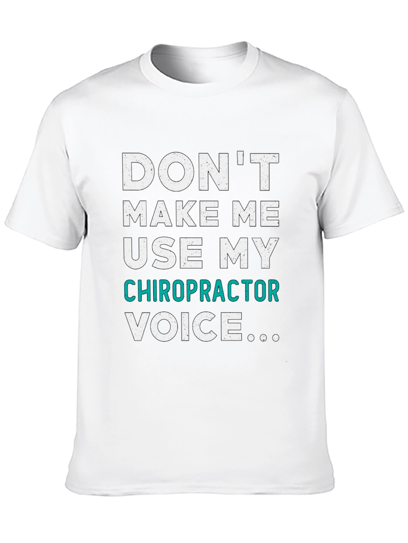 Chiropractor Voice T-Shirt - Funny Doctor Tee