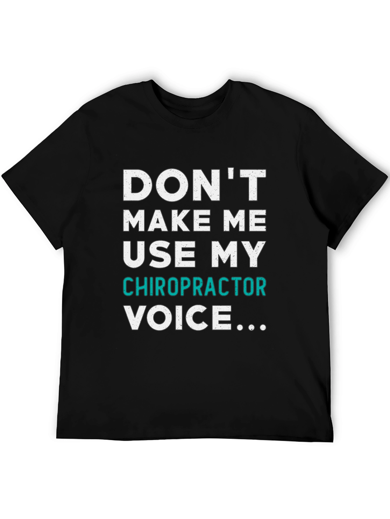 Chiropractor Voice T-Shirt - Funny Doctor Tee