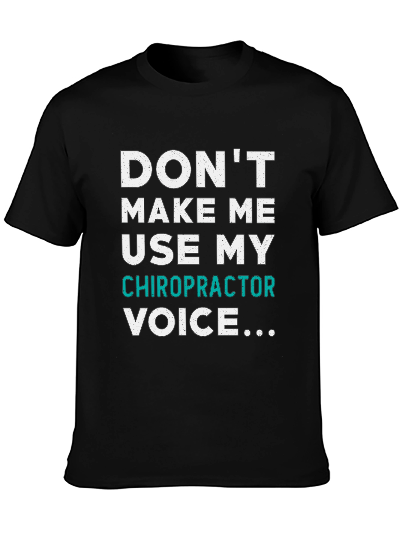 Chiropractor Voice T-Shirt - Funny Doctor Tee