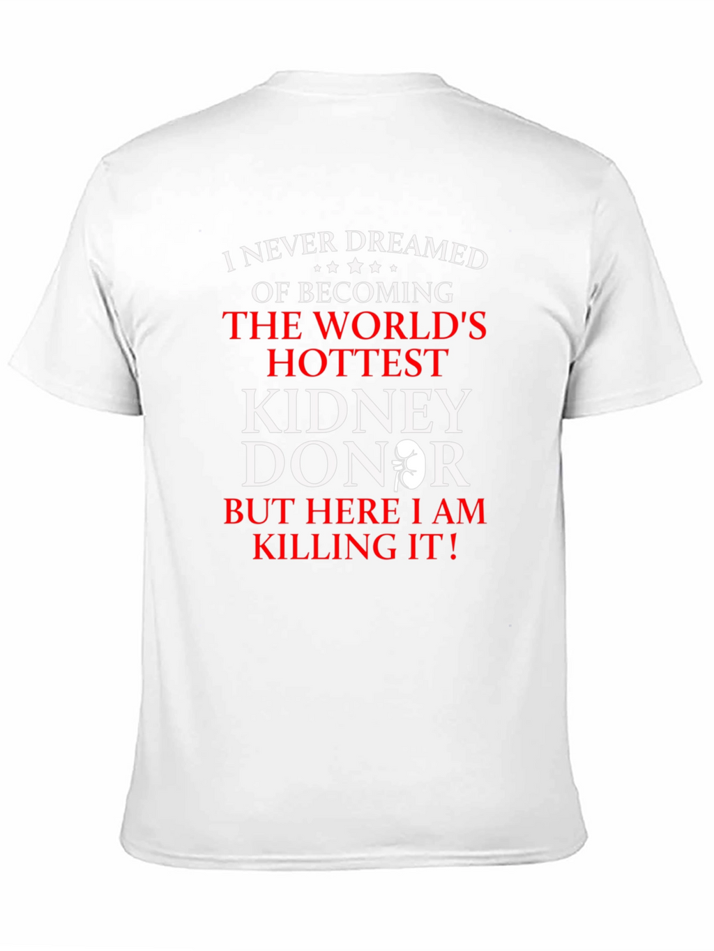 Worlds Hottest Kidney Donor Graphic Tee