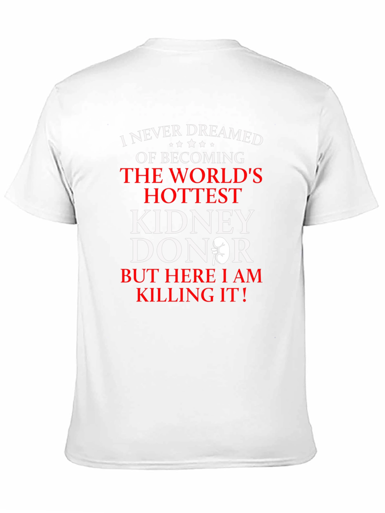 Worlds Hottest Kidney Donor Graphic Tee