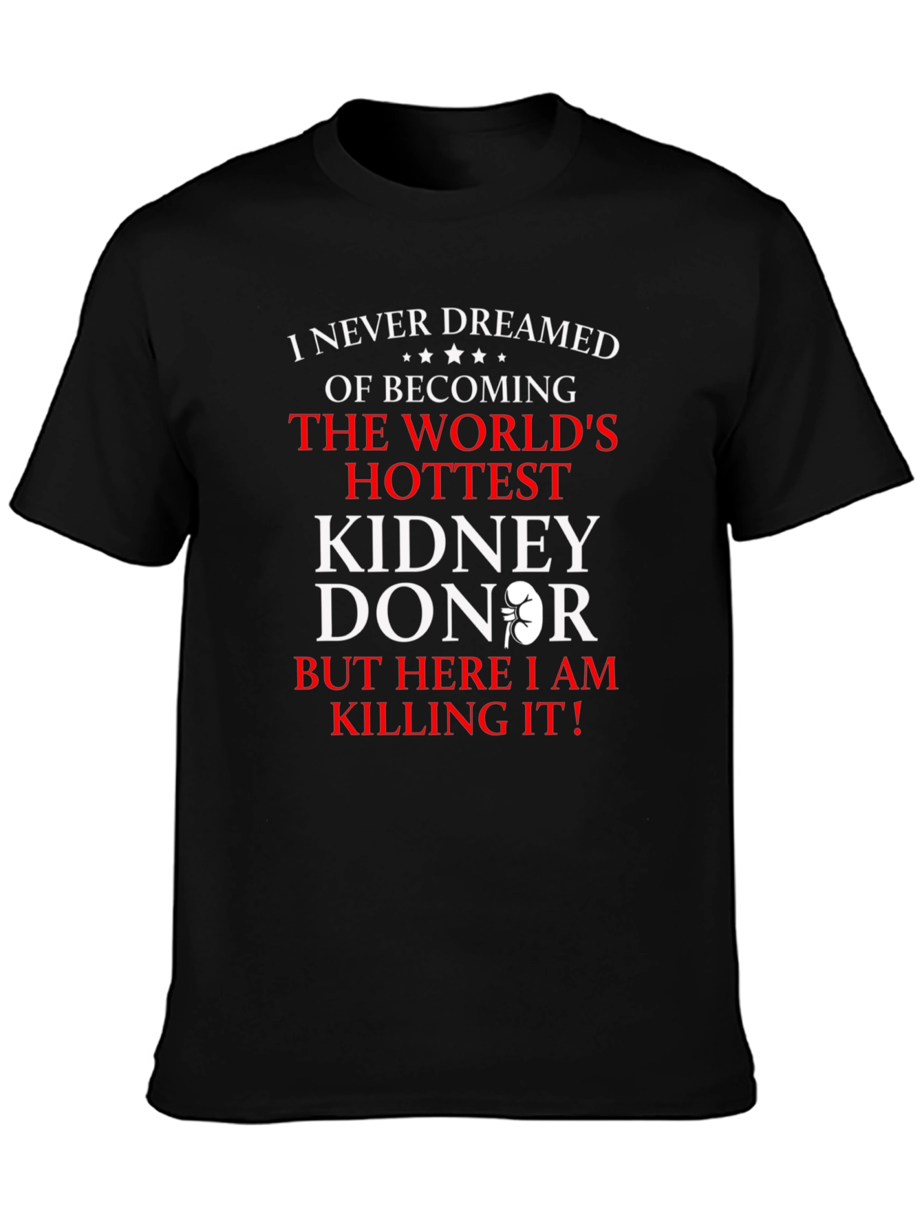 Worlds Hottest Kidney Donor Graphic Tee