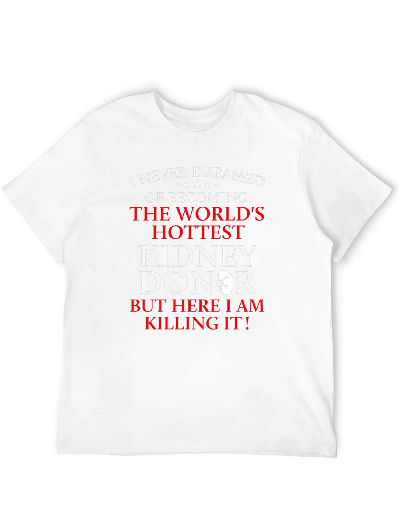 Worlds Hottest Kidney Donor Graphic Tee