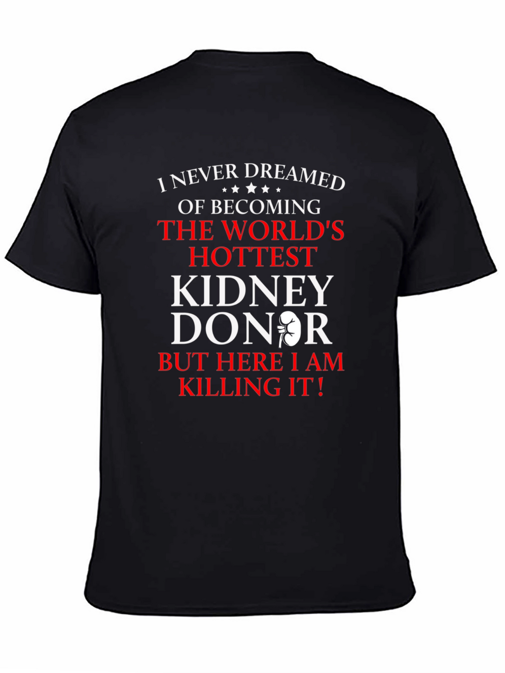 Worlds Hottest Kidney Donor Graphic Tee