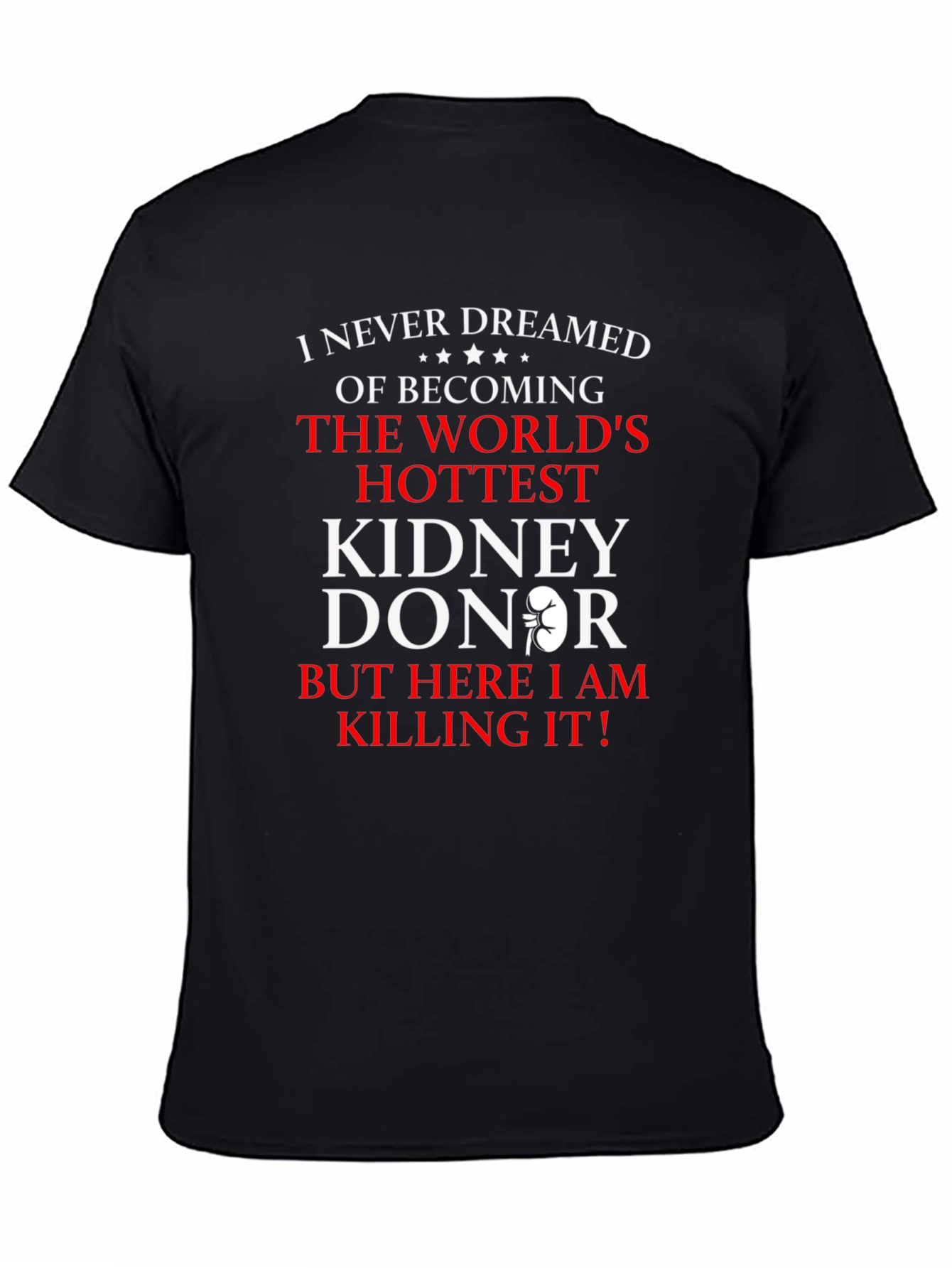 Worlds Hottest Kidney Donor Graphic Tee