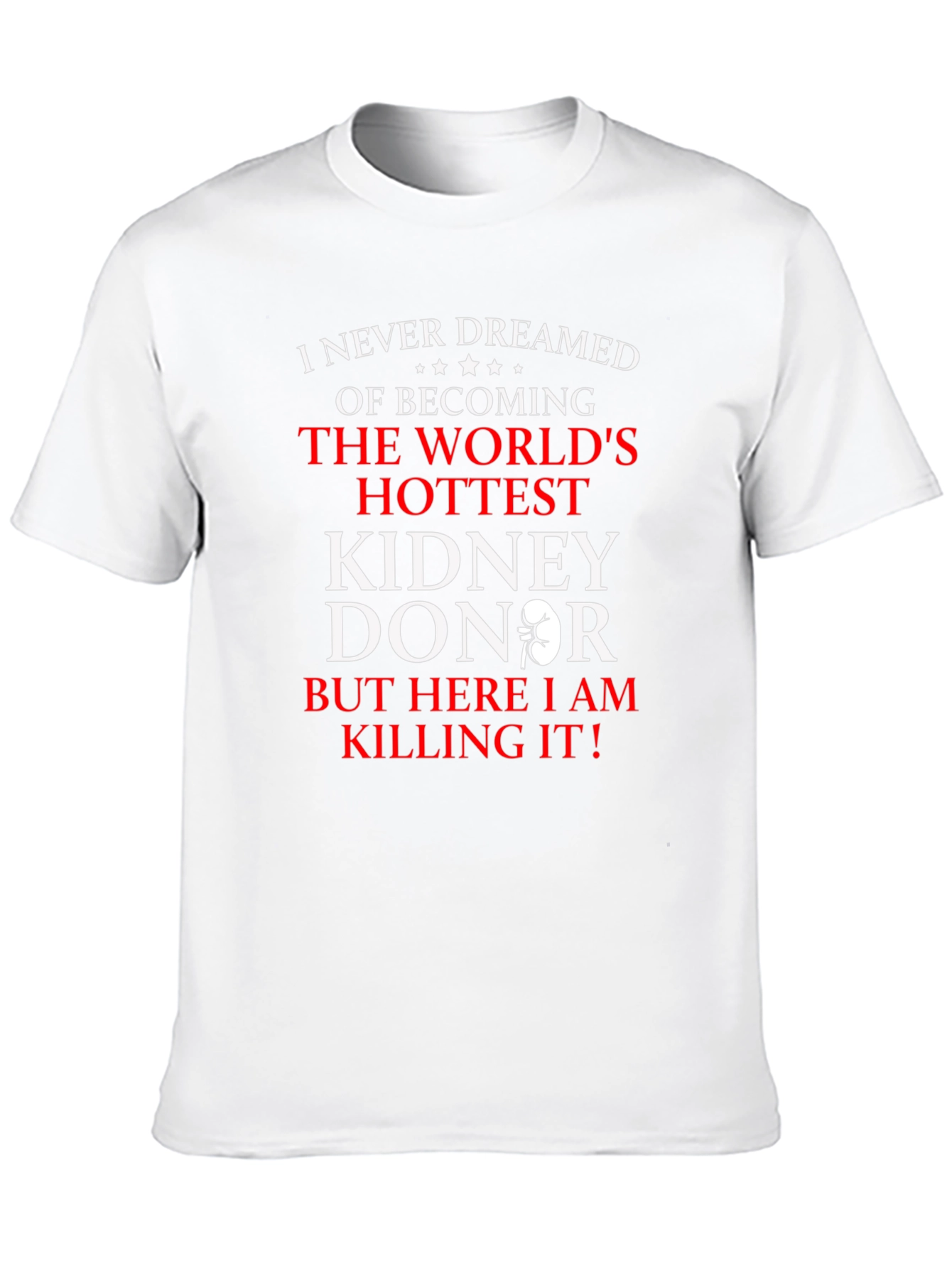 Worlds Hottest Kidney Donor Graphic Tee