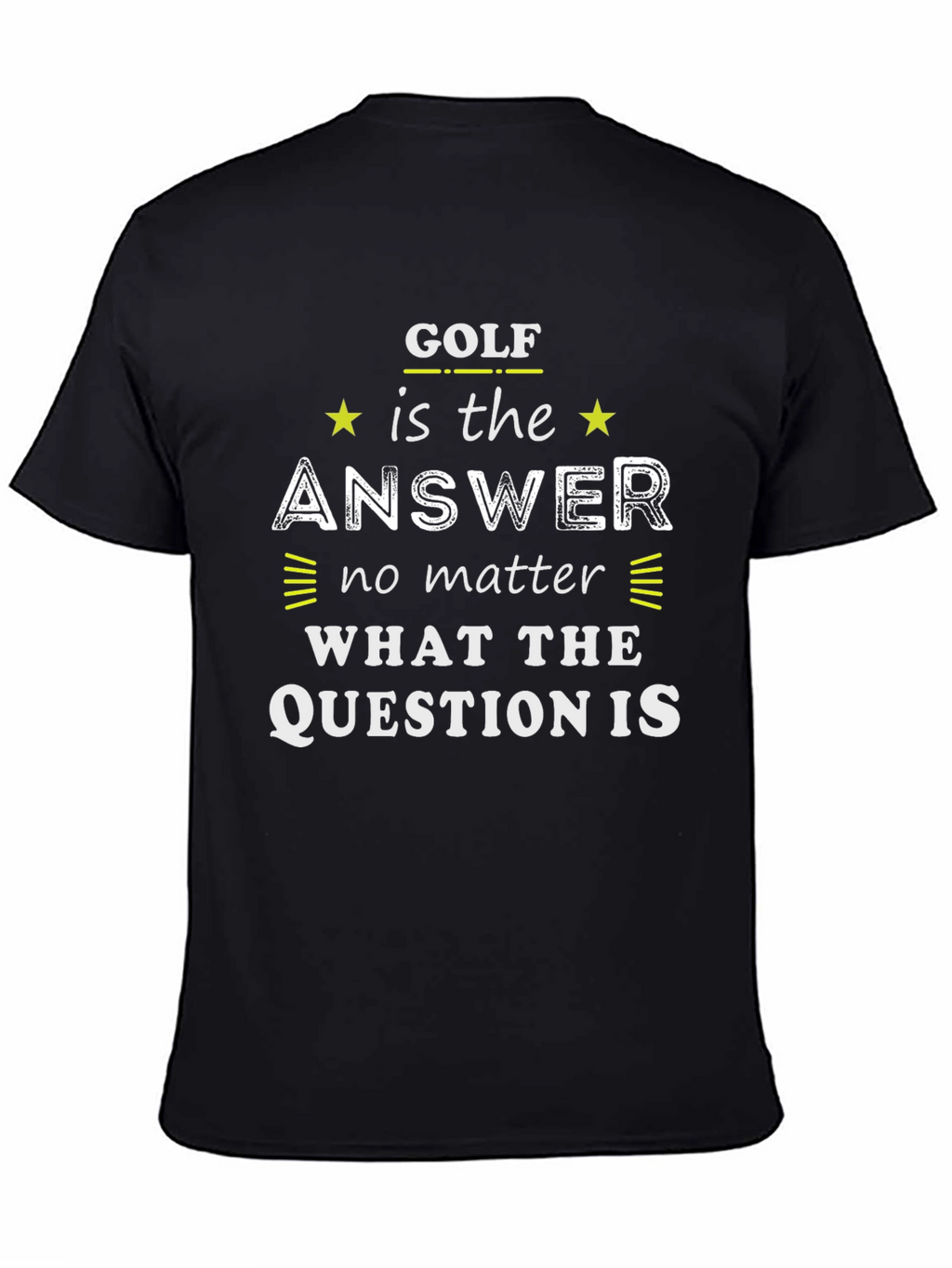 Golf is the Answer T-Shirt
