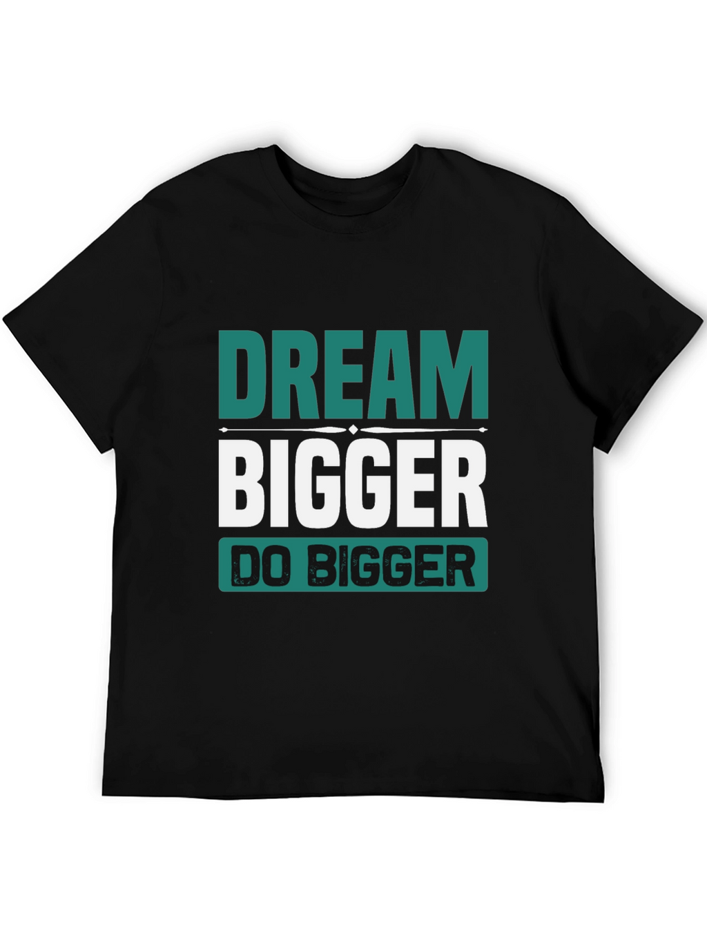 Dream Bigger Graphic Tee - Inspirational Black T-Shirt