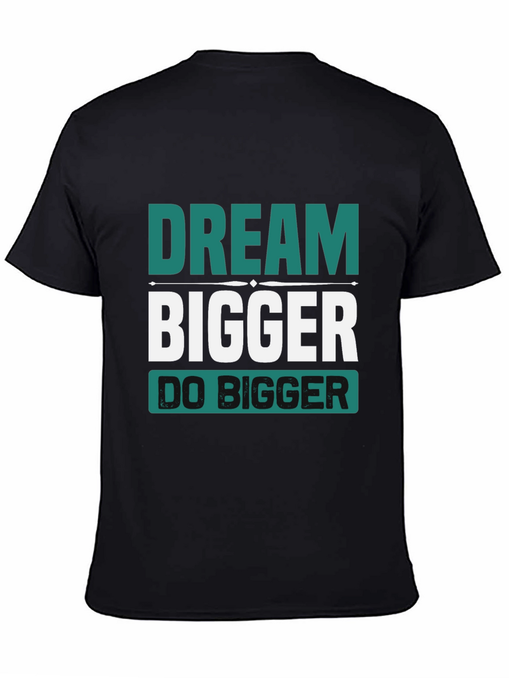 Dream Bigger Graphic Tee - Inspirational Black T-Shirt