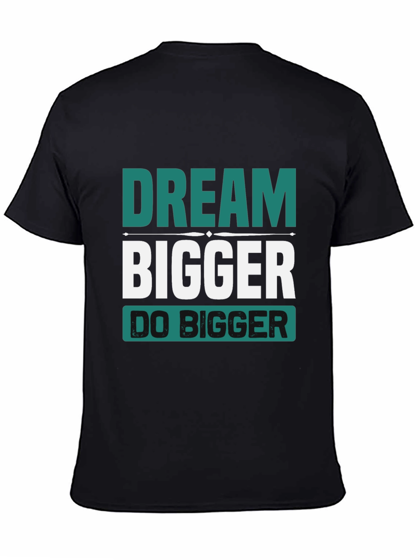 Dream Bigger Graphic Tee - Inspirational Black T-Shirt