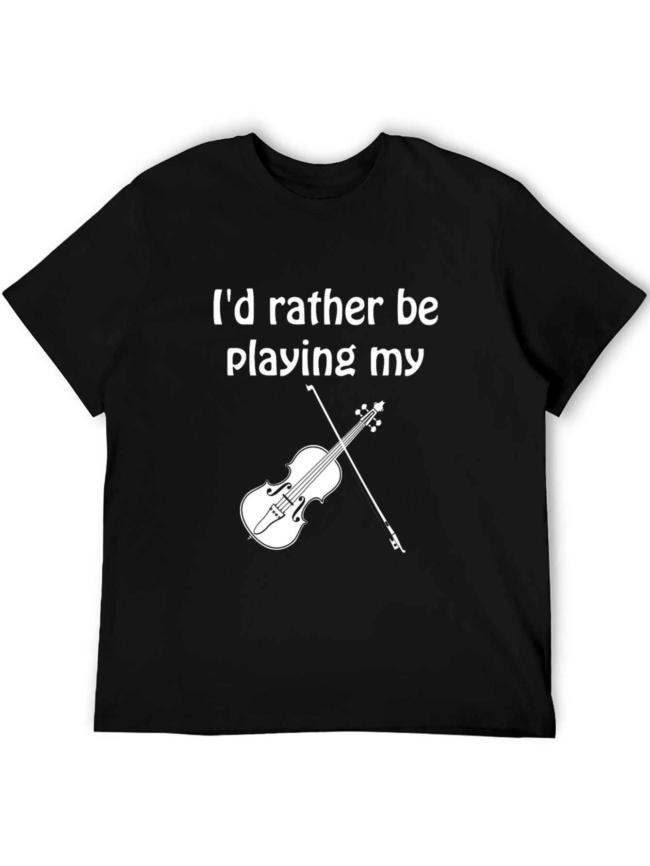 Id Rather Be Playing My Violin T-Shirt