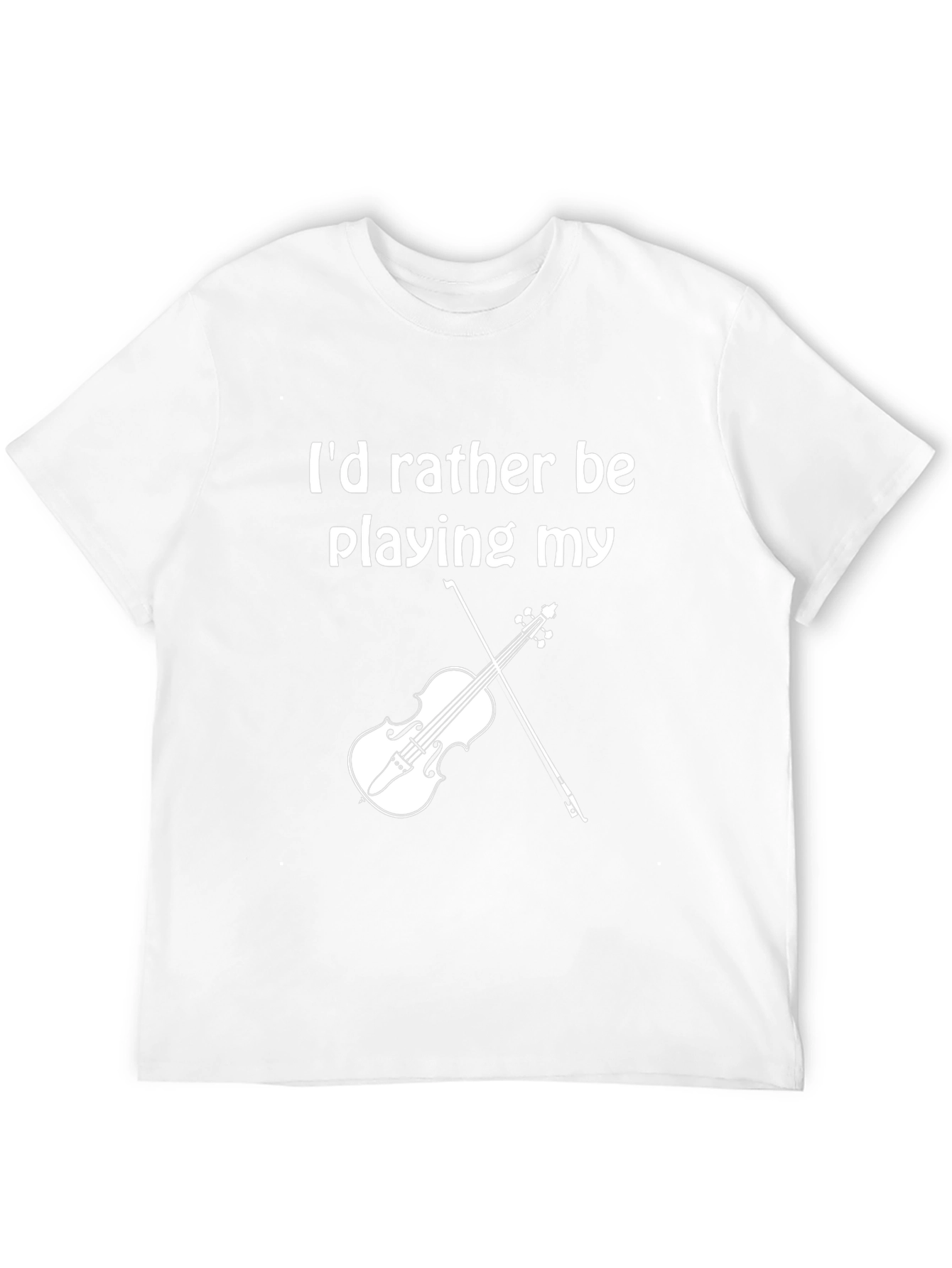Id Rather Be Playing My Violin T-Shirt