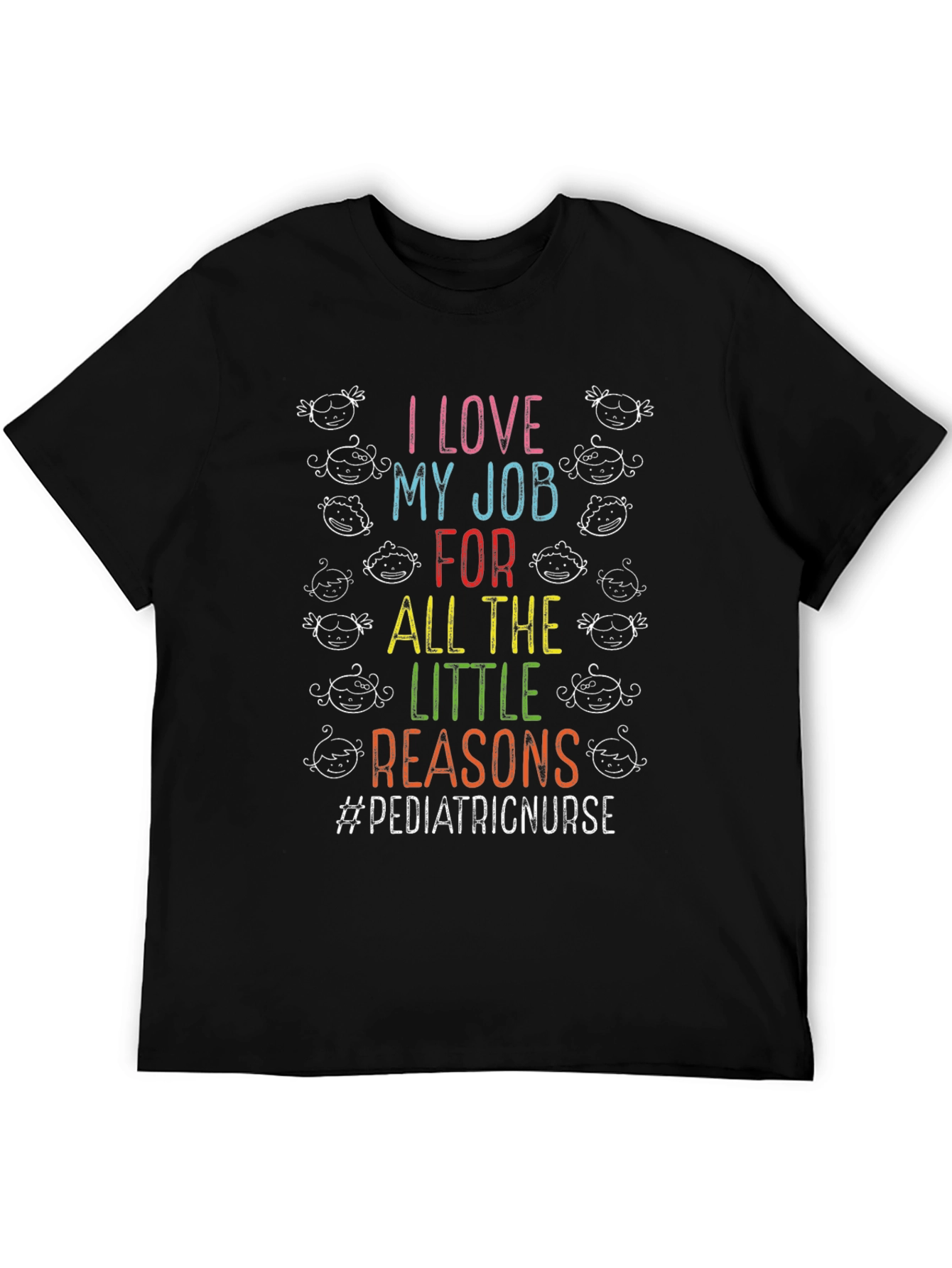 Pediatric Nurse T-Shirt - I Love My Job