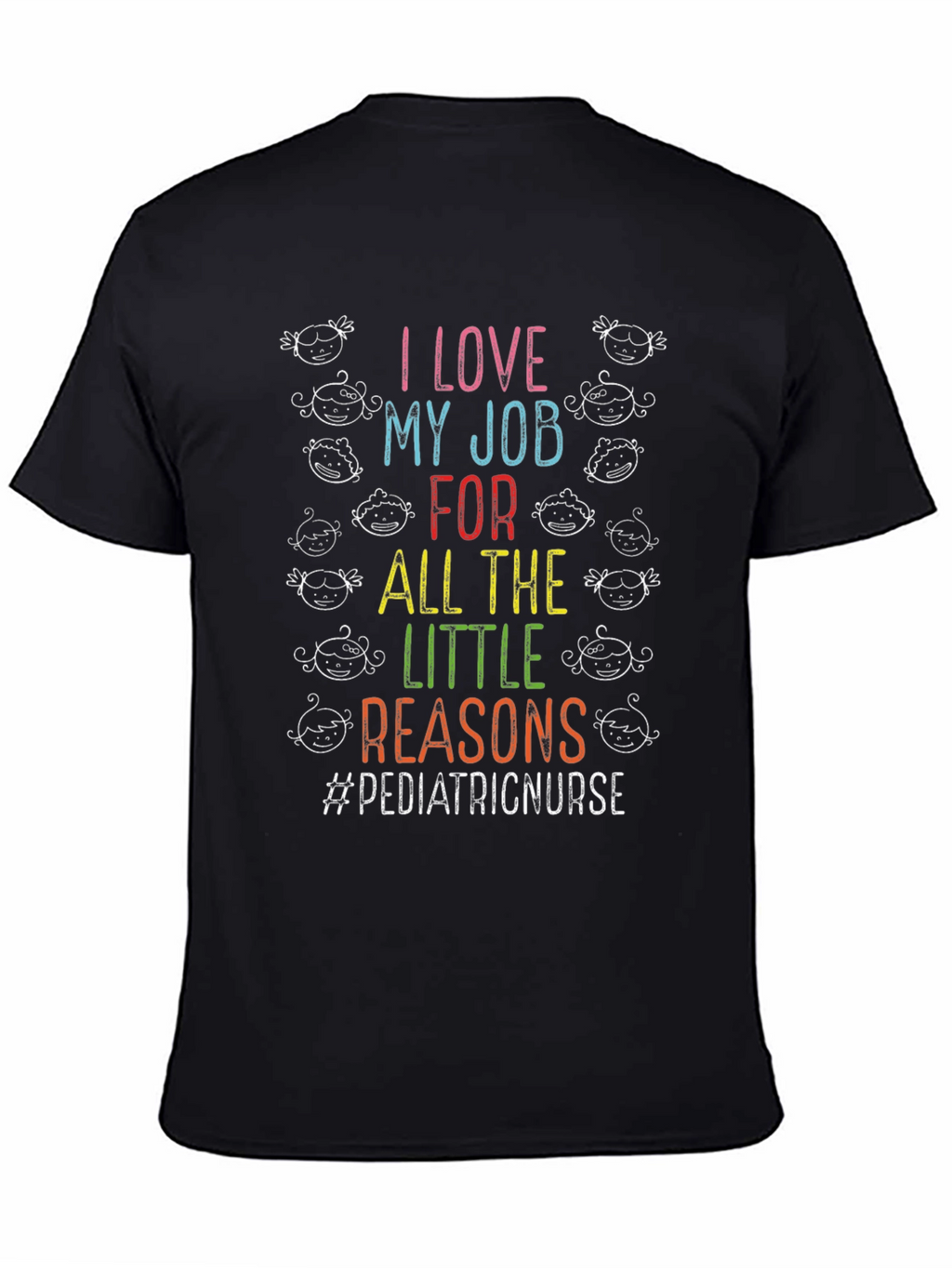 Pediatric Nurse T-Shirt - I Love My Job
