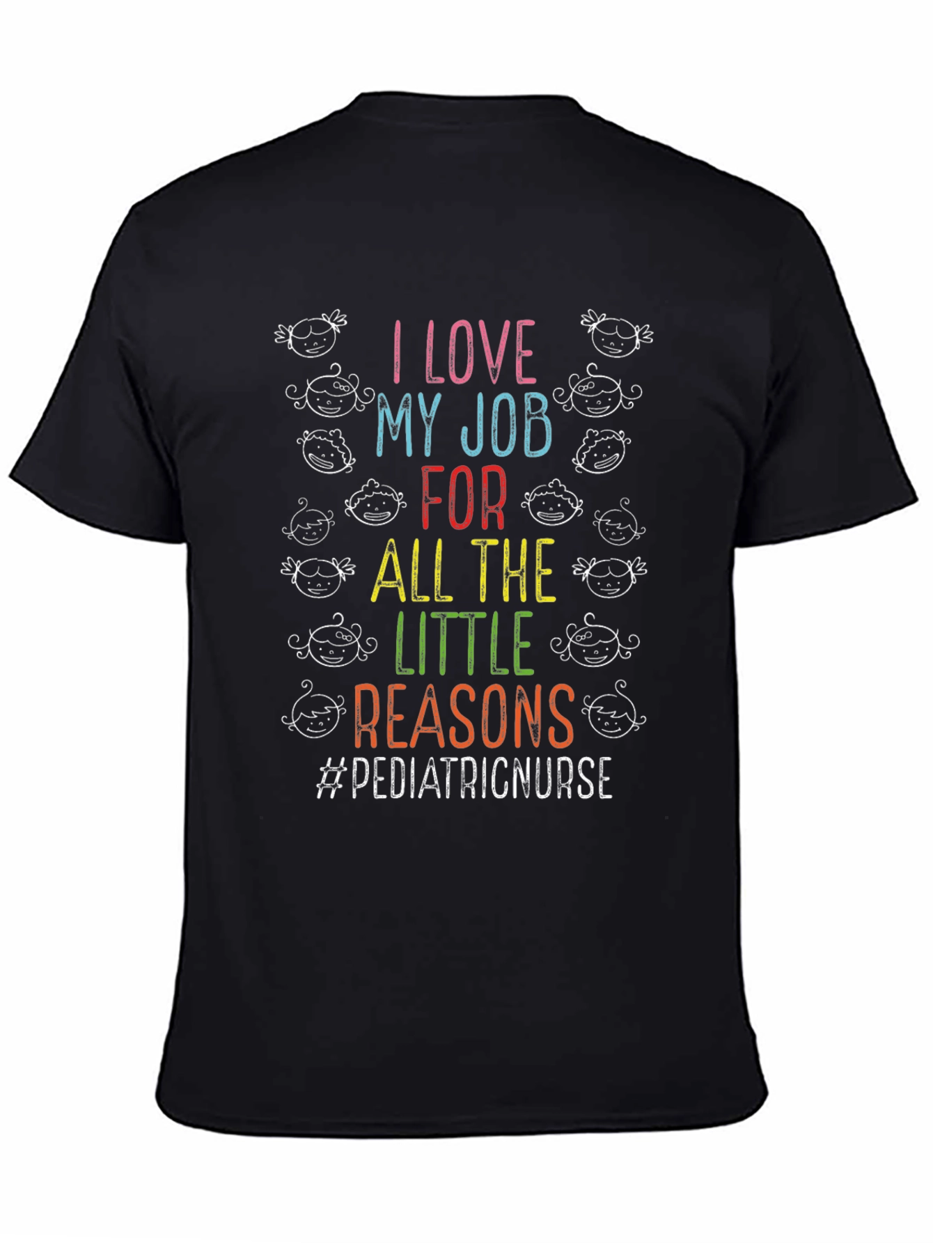 Pediatric Nurse T-Shirt - I Love My Job