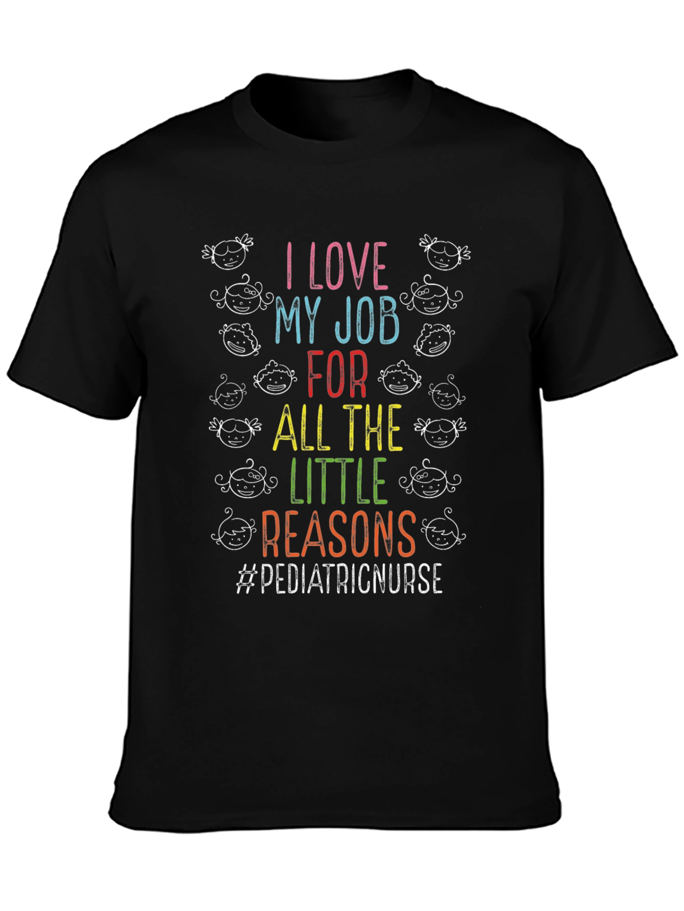 Pediatric Nurse T-Shirt - I Love My Job