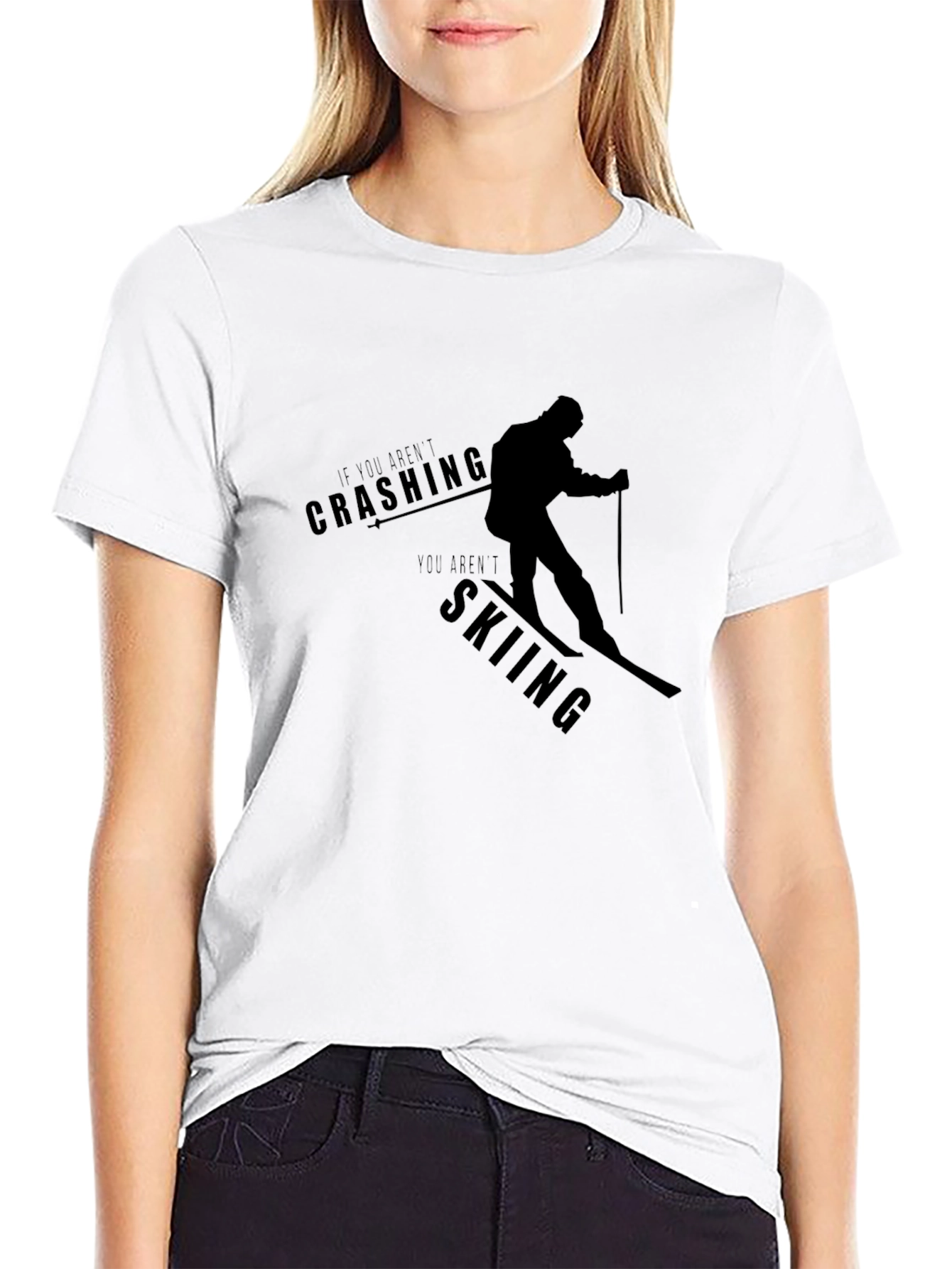 Skiing T-Shirt - If You Arent Crashing