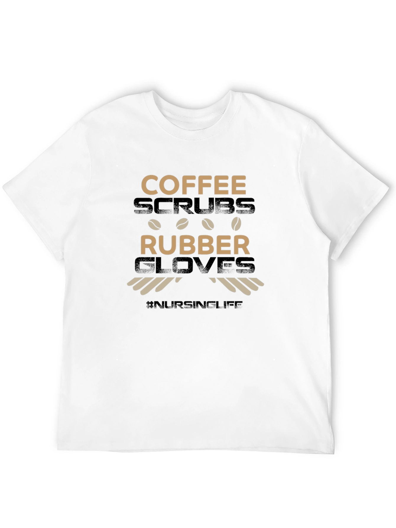 Coffee Scrubs & Rubber Gloves T-Shirt #NursingLife
