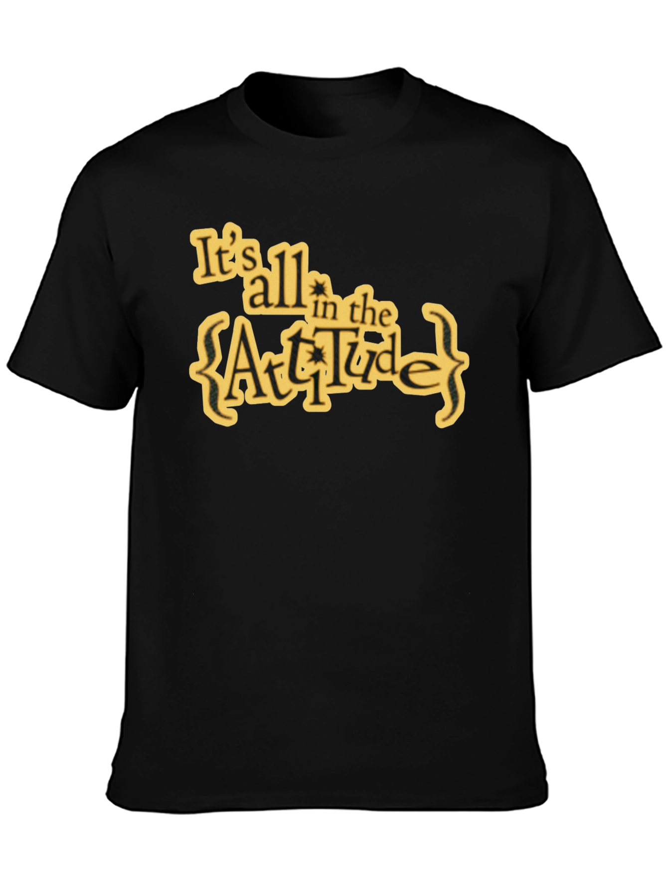 Attitude T-Shirt: Its All in the Attitude
