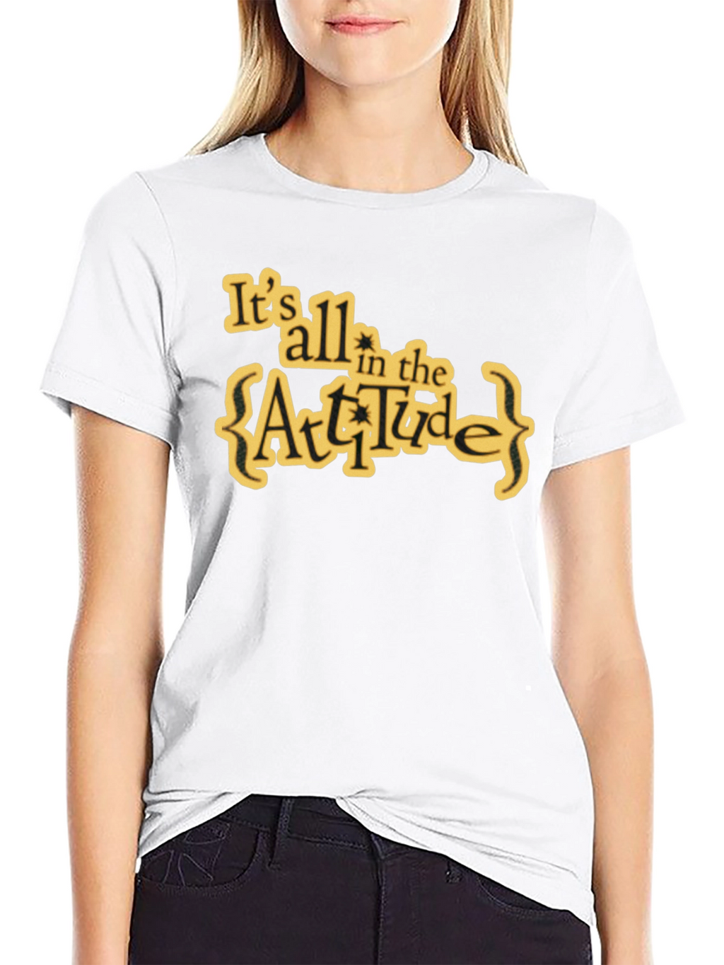 Attitude T-Shirt: Its All in the Attitude