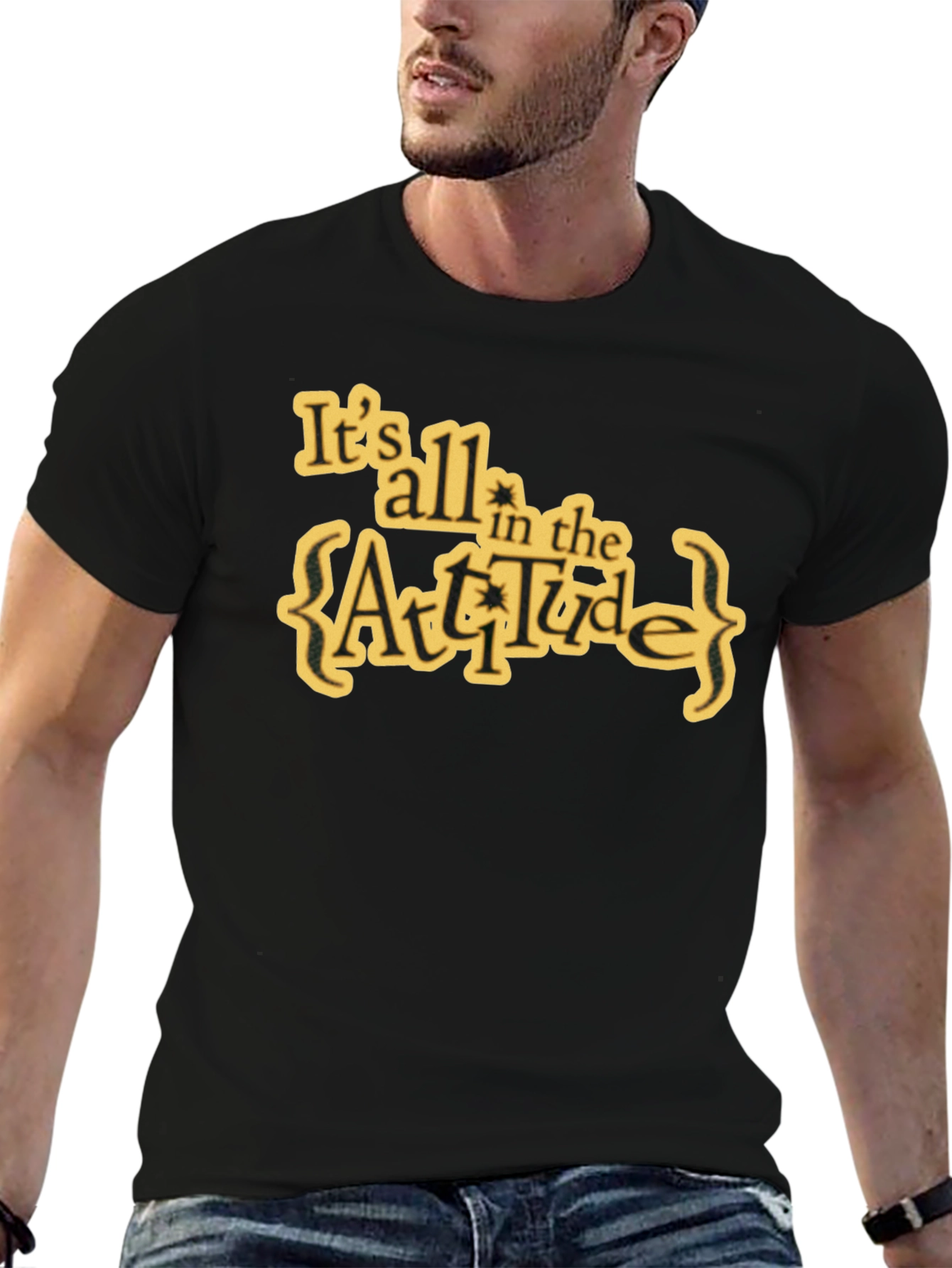 Attitude T-Shirt: Its All in the Attitude