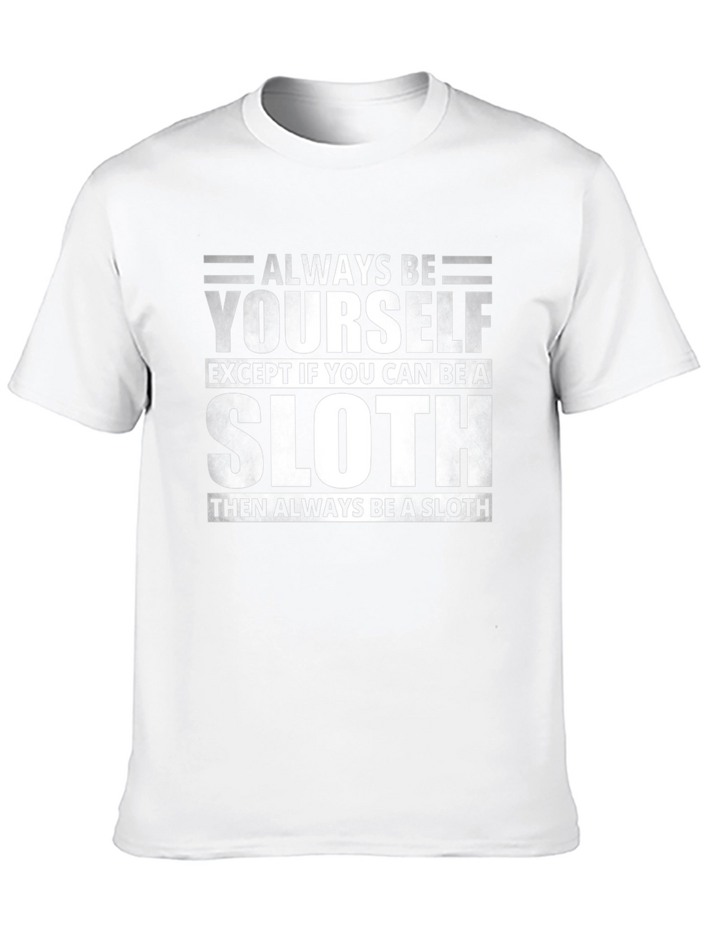 Always Be Yourself Unless Sloth Funny T-Shirt
