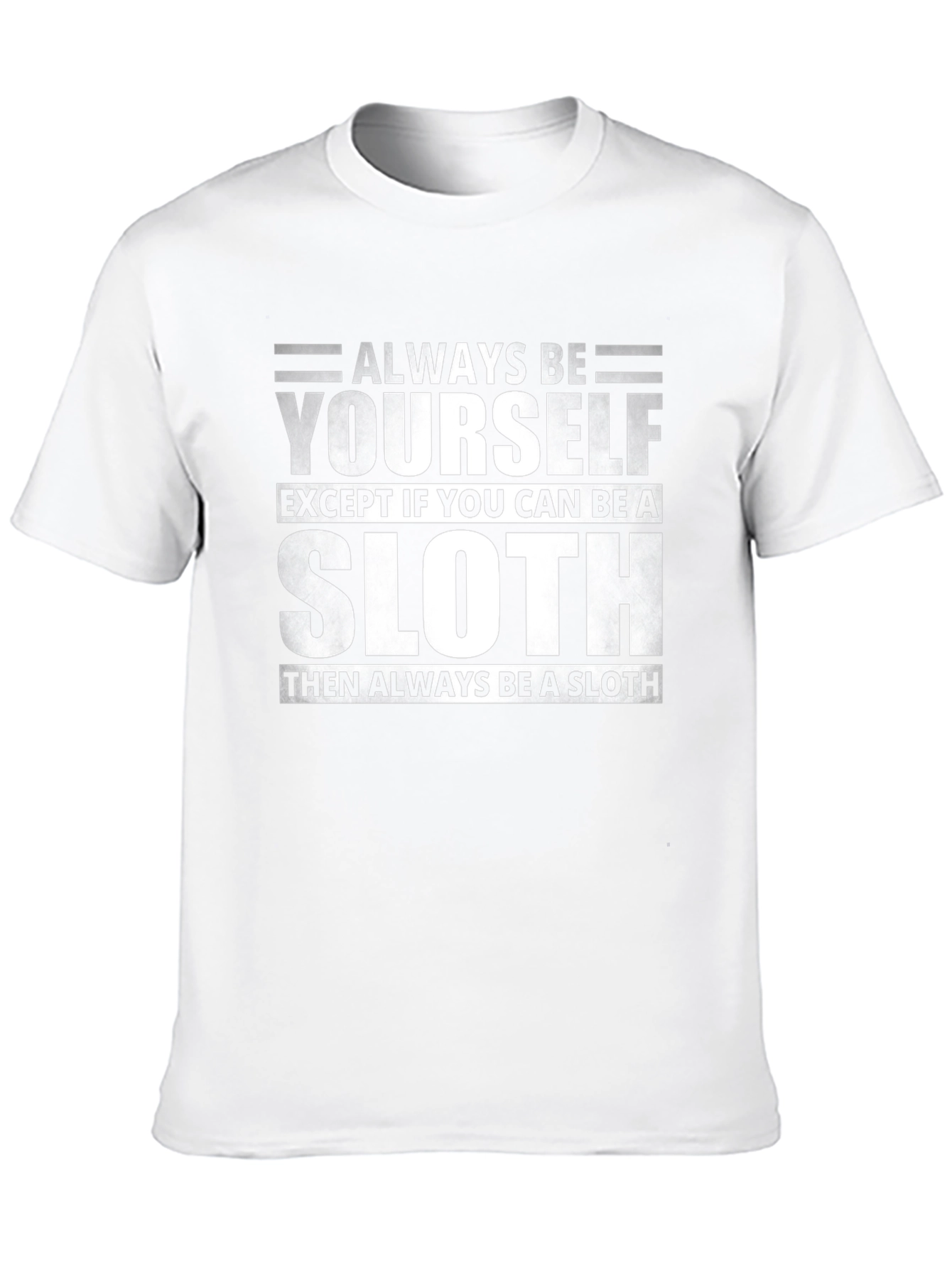 Always Be Yourself Unless Sloth Funny T-Shirt