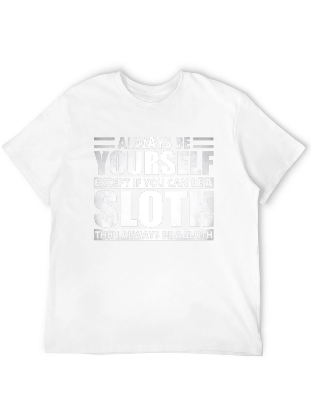 Always Be Yourself Unless Sloth Funny T-Shirt