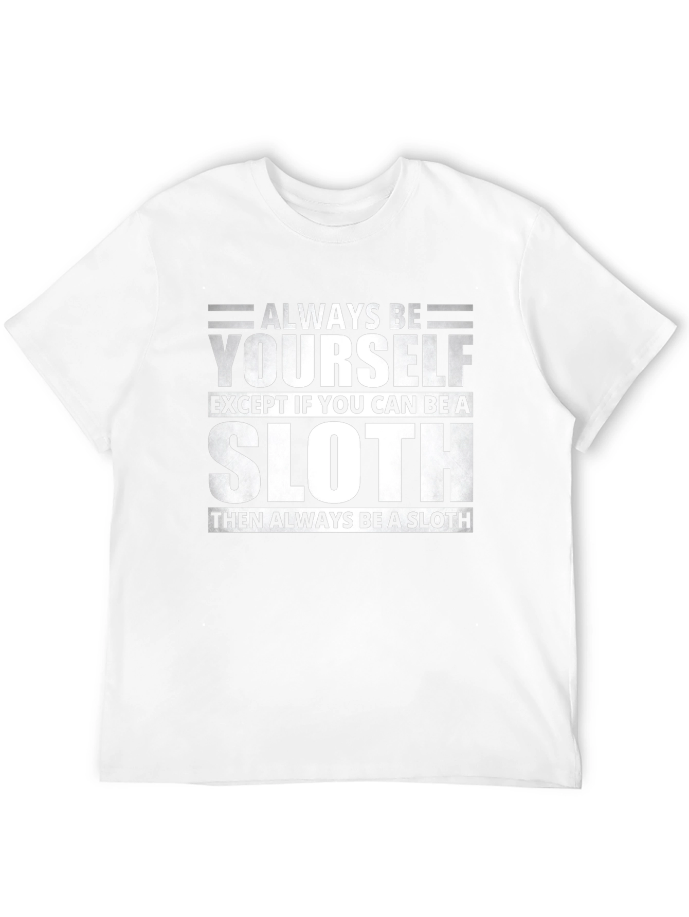 Always Be Yourself Unless Sloth Funny T-Shirt