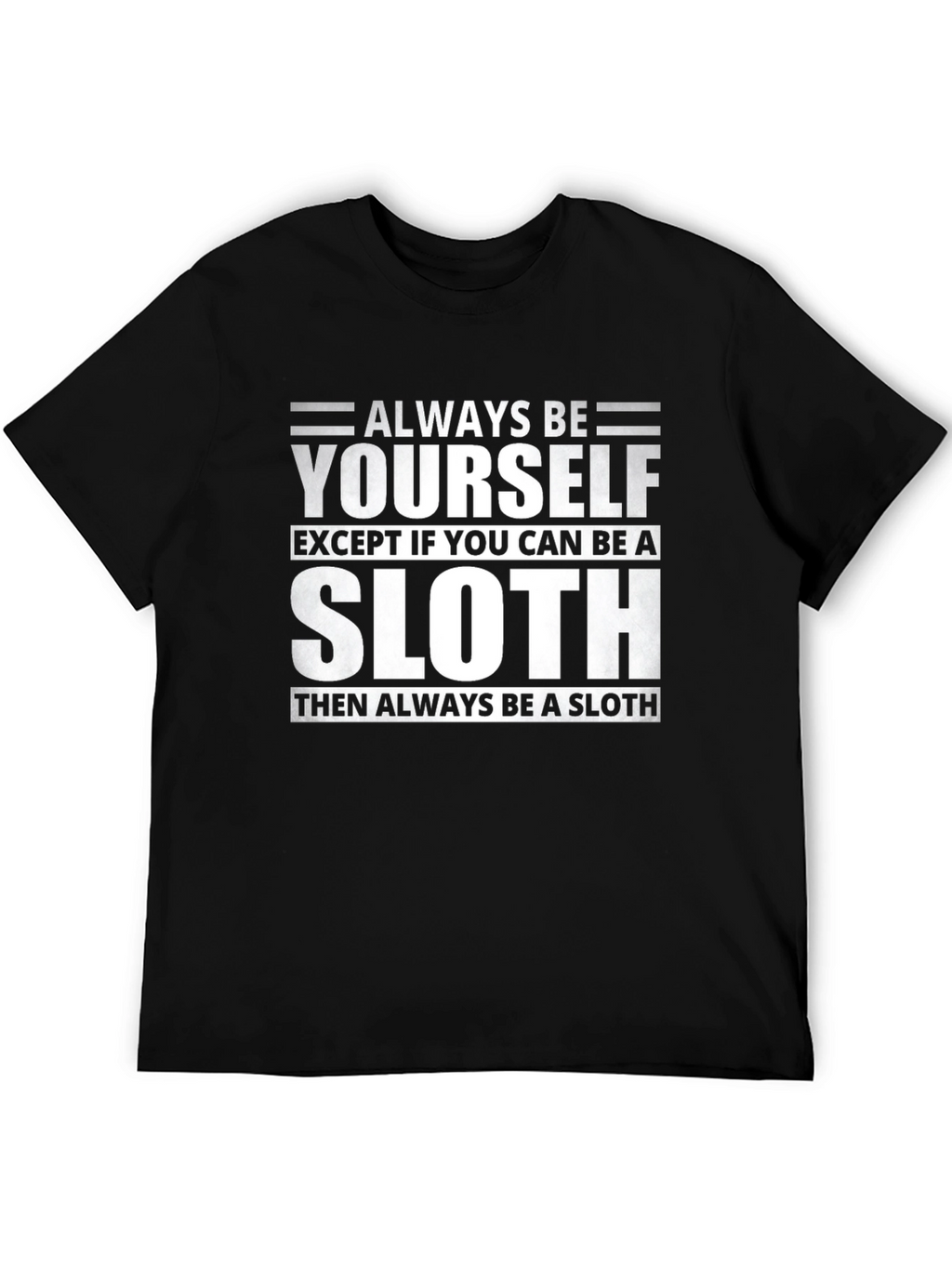 Always Be Yourself Unless Sloth Funny T-Shirt