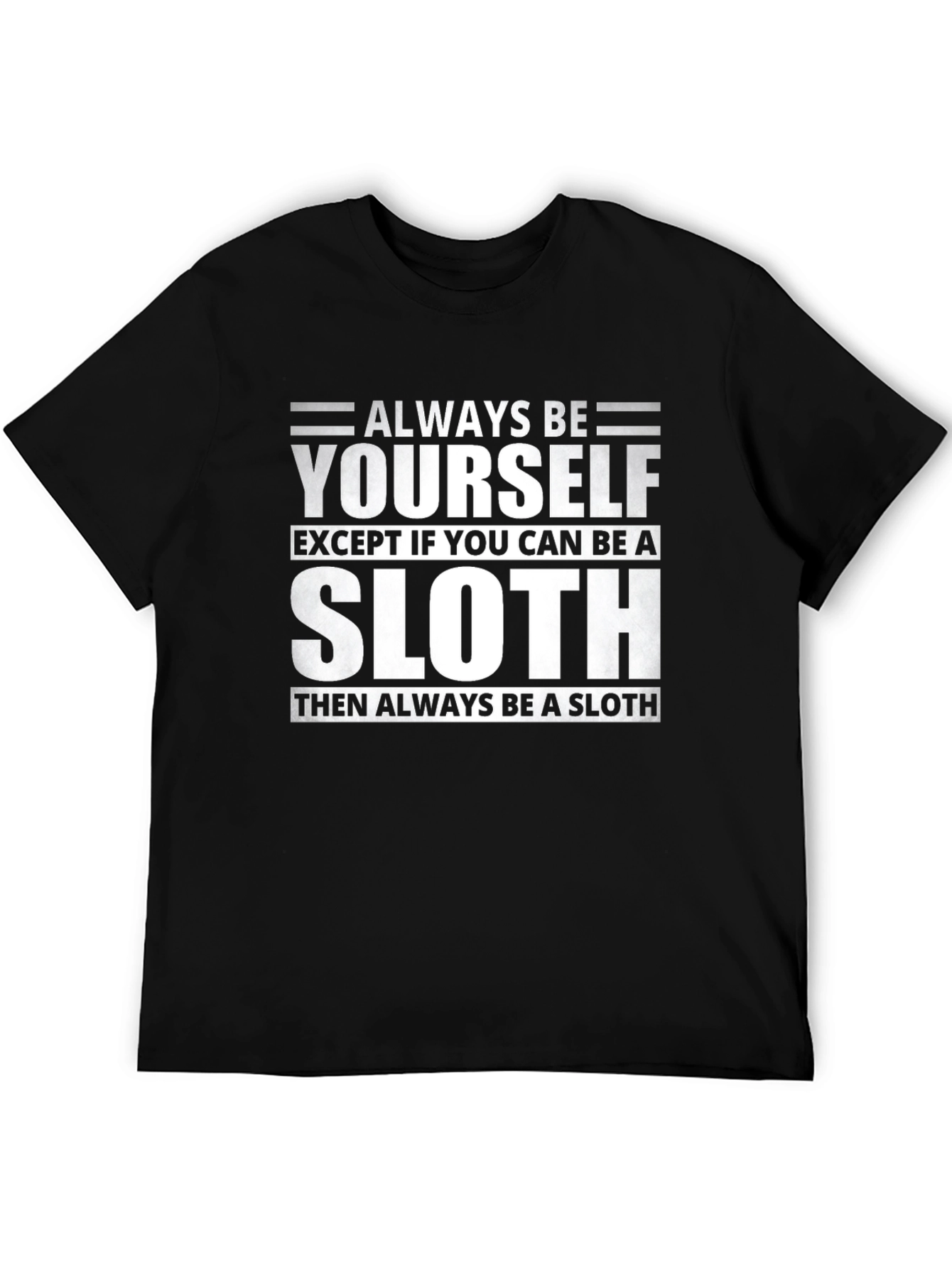 Always Be Yourself Unless Sloth Funny T-Shirt