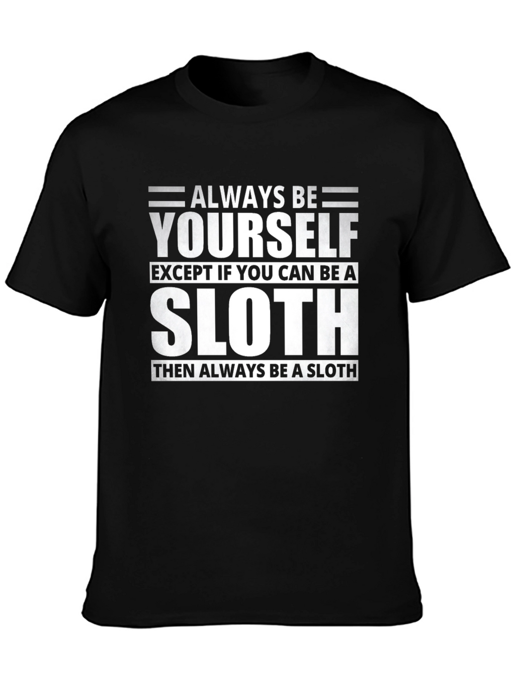 Always Be Yourself Unless Sloth Funny T-Shirt