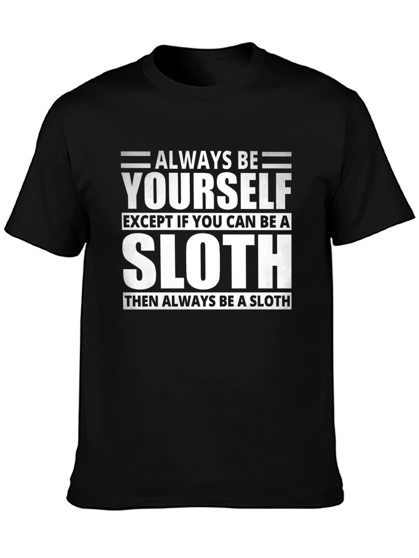 Always Be Yourself Unless Sloth Funny T-Shirt
