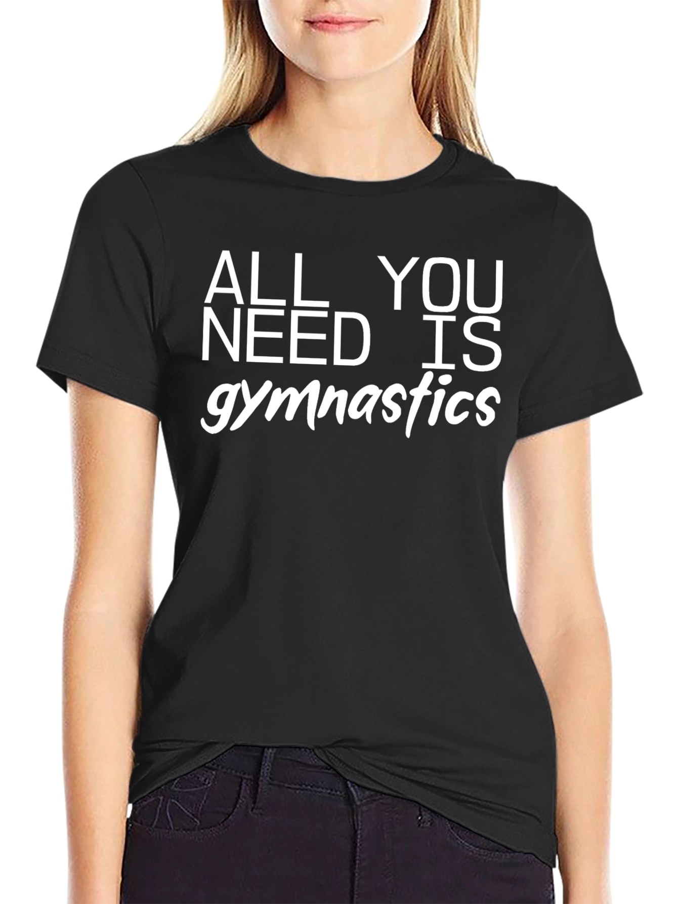 Gymnastics T-Shirt - All You Need Is Gymnastics - Black