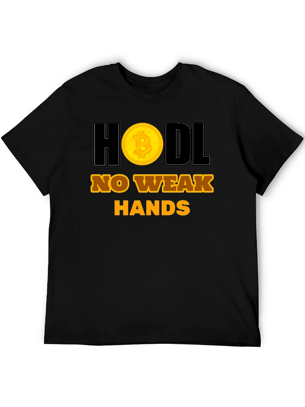 HODL No Weak Hands Bitcoin Crypto T-Shirt