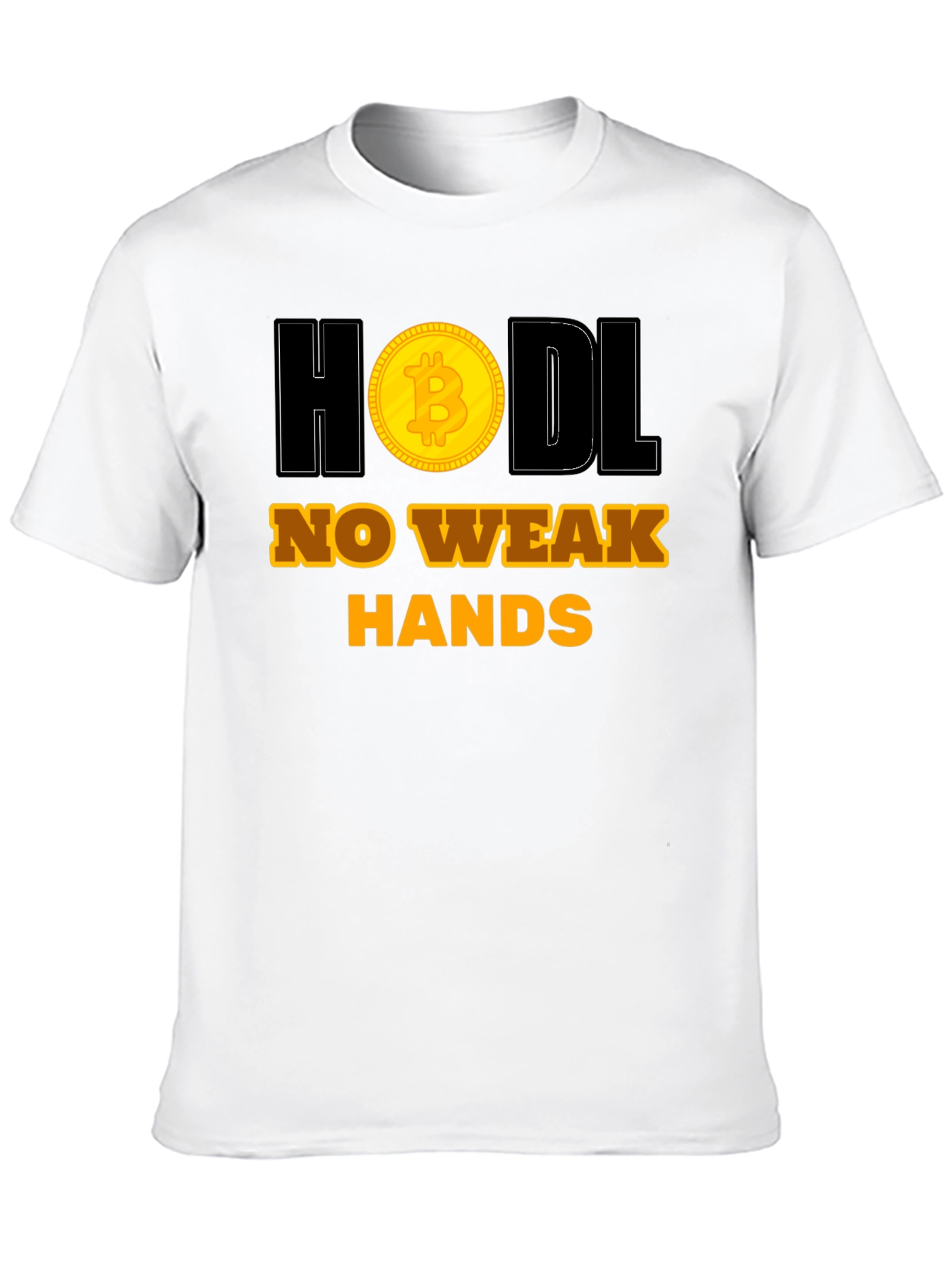 HODL No Weak Hands Bitcoin Crypto T-Shirt