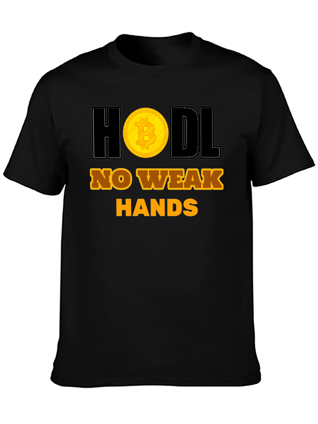 HODL No Weak Hands Bitcoin Crypto T-Shirt
