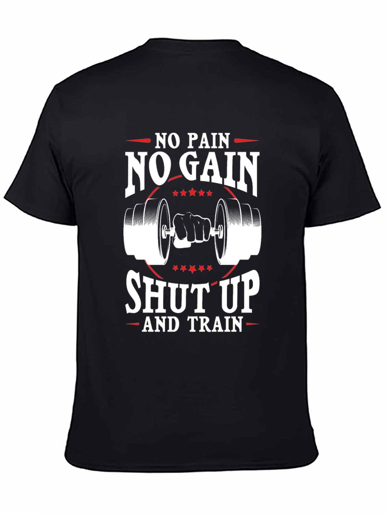 No Pain No Gain Shut Up And Train Black T-Shirt